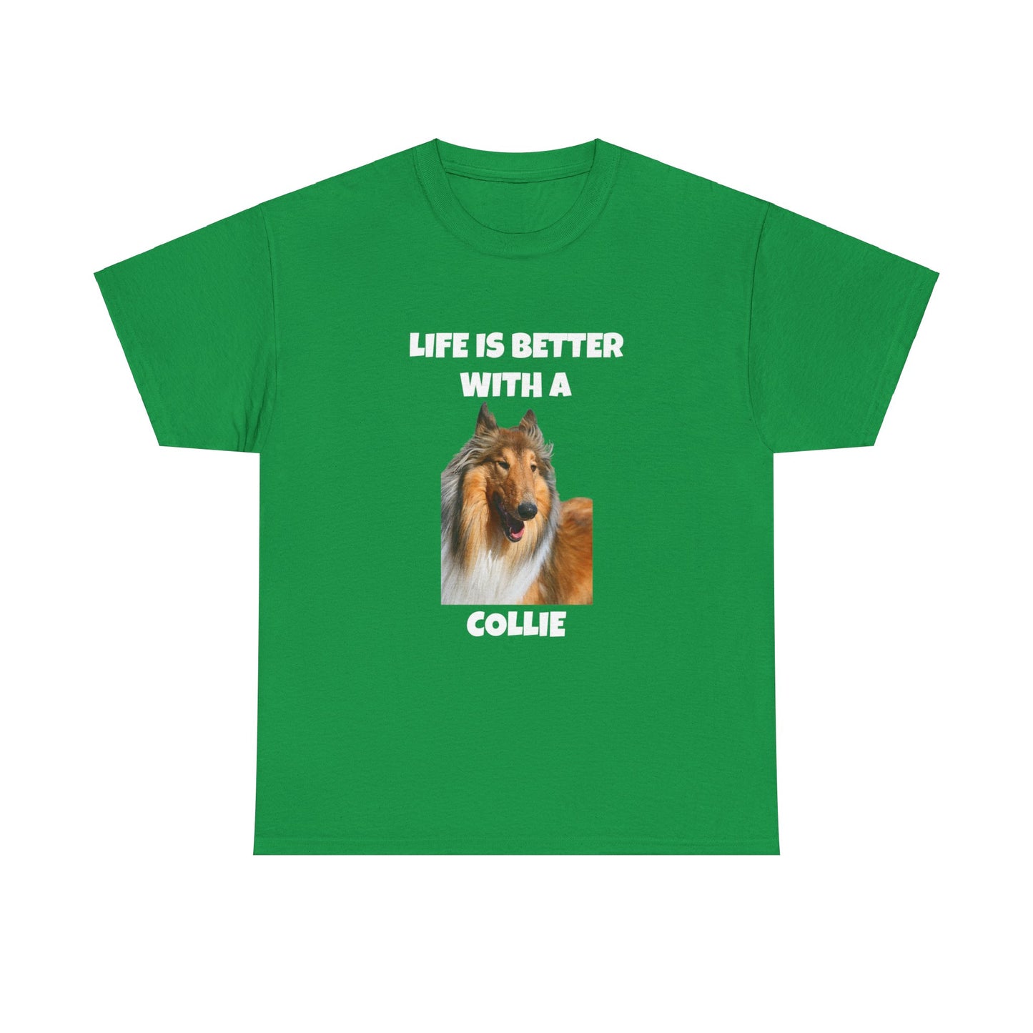 Collie Dog, Life is Better with a Collie, Dark Unisex Heavy Cotton Tee