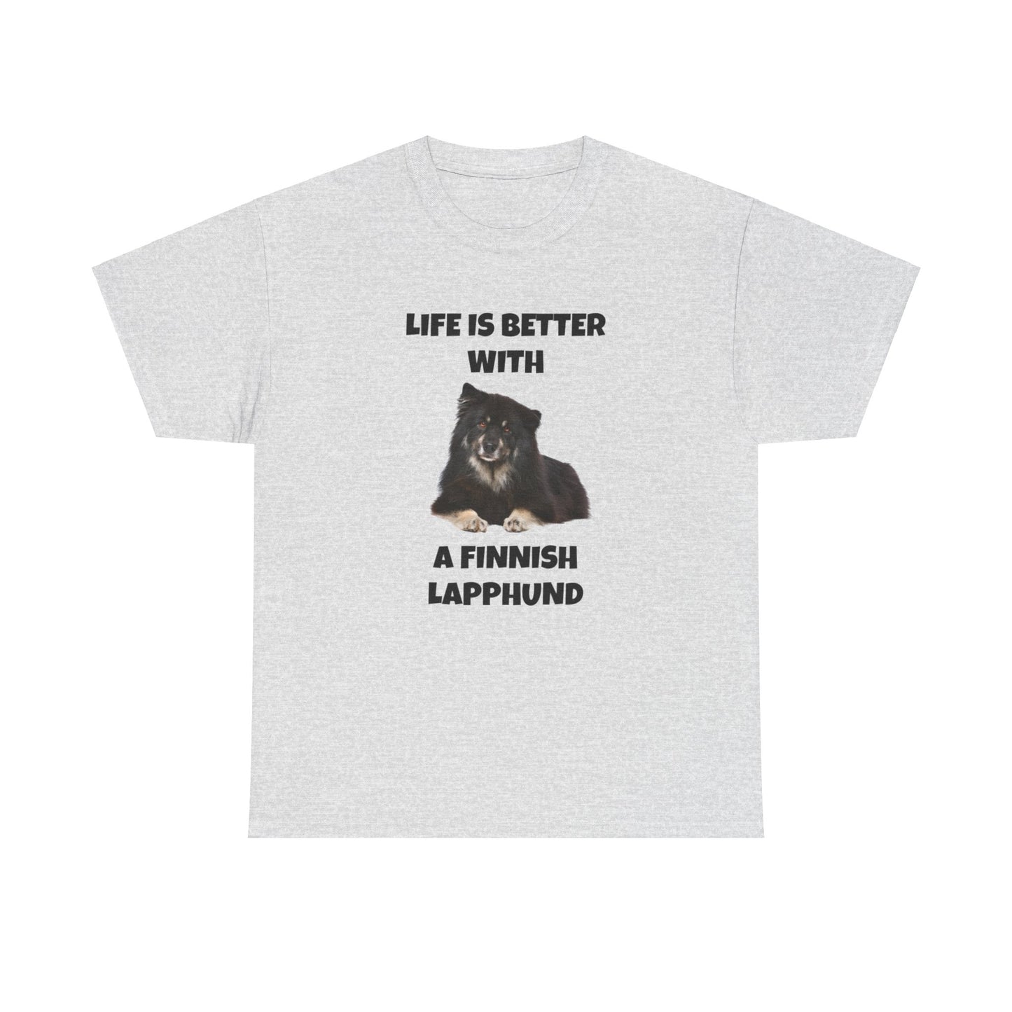 Finnish Lapphund, Finnish Lapphund Dog, Life is Better with a Finnish Lapphund, Unisex Heavy Cotton Tee