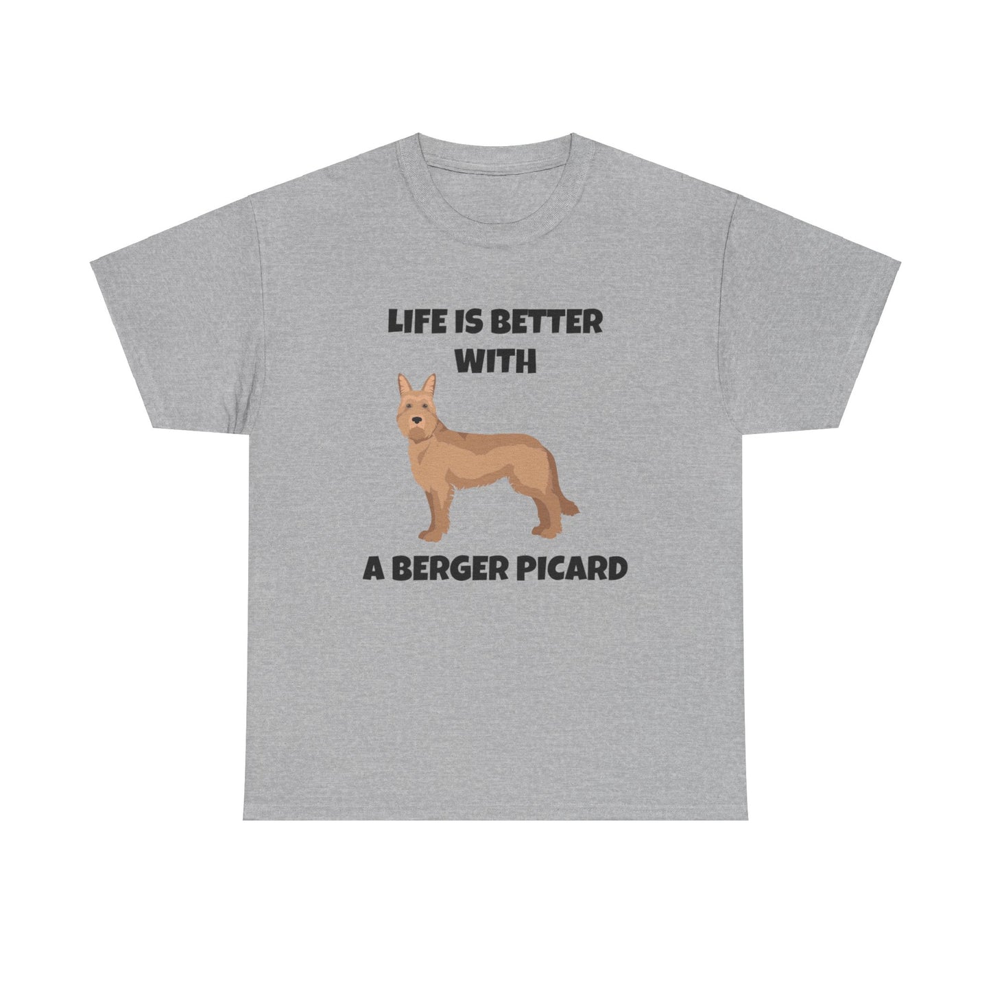 Berger Picard, Berger Picard Dog, Life is Better With a Berger Picard, Unisex Heavy Cotton Tee