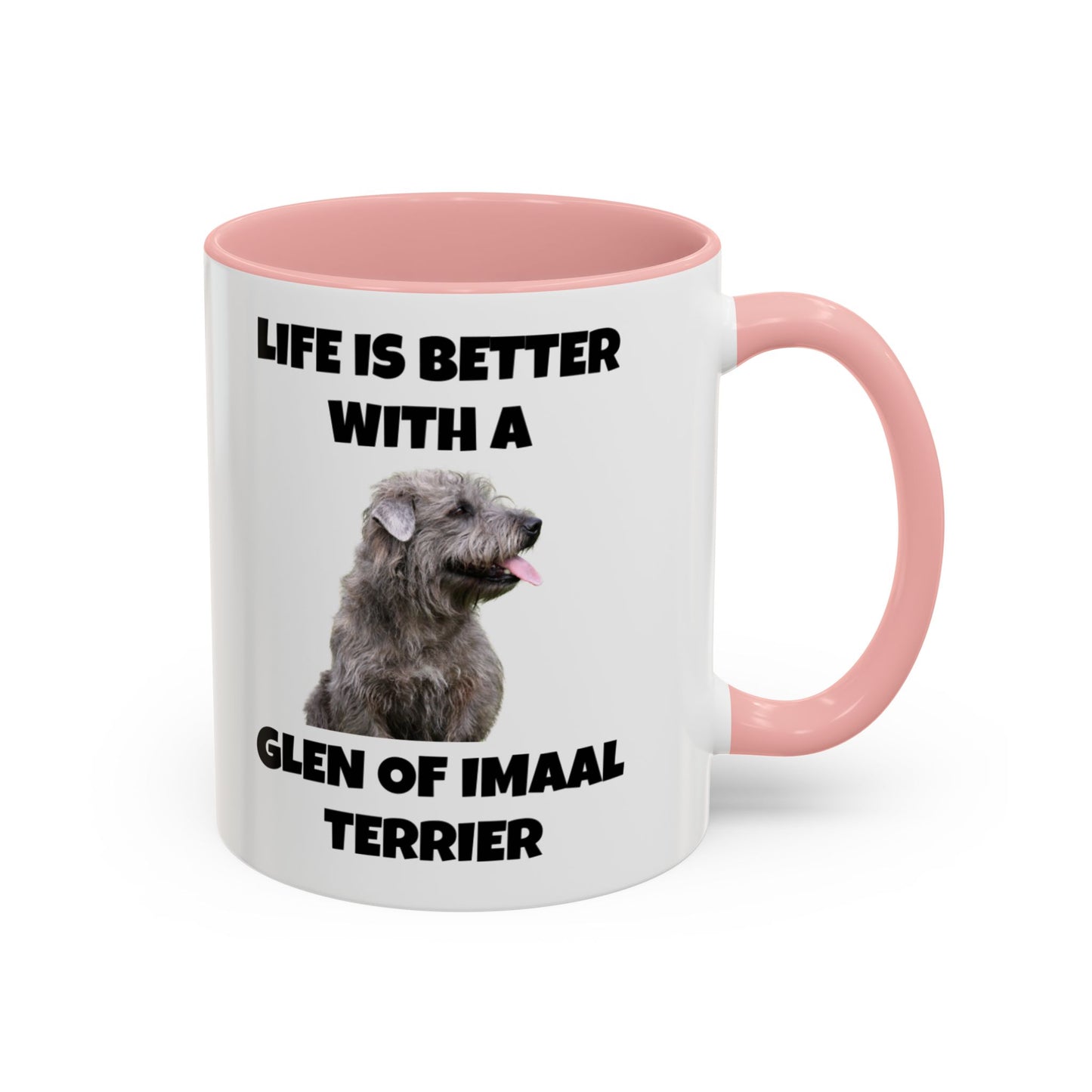 Glen of Imaal Terrier, Glen of Imaal Terrier Dog, Life is Better with a Glen of Imaal Terrier, Accent Coffee Mug (11, 15oz)