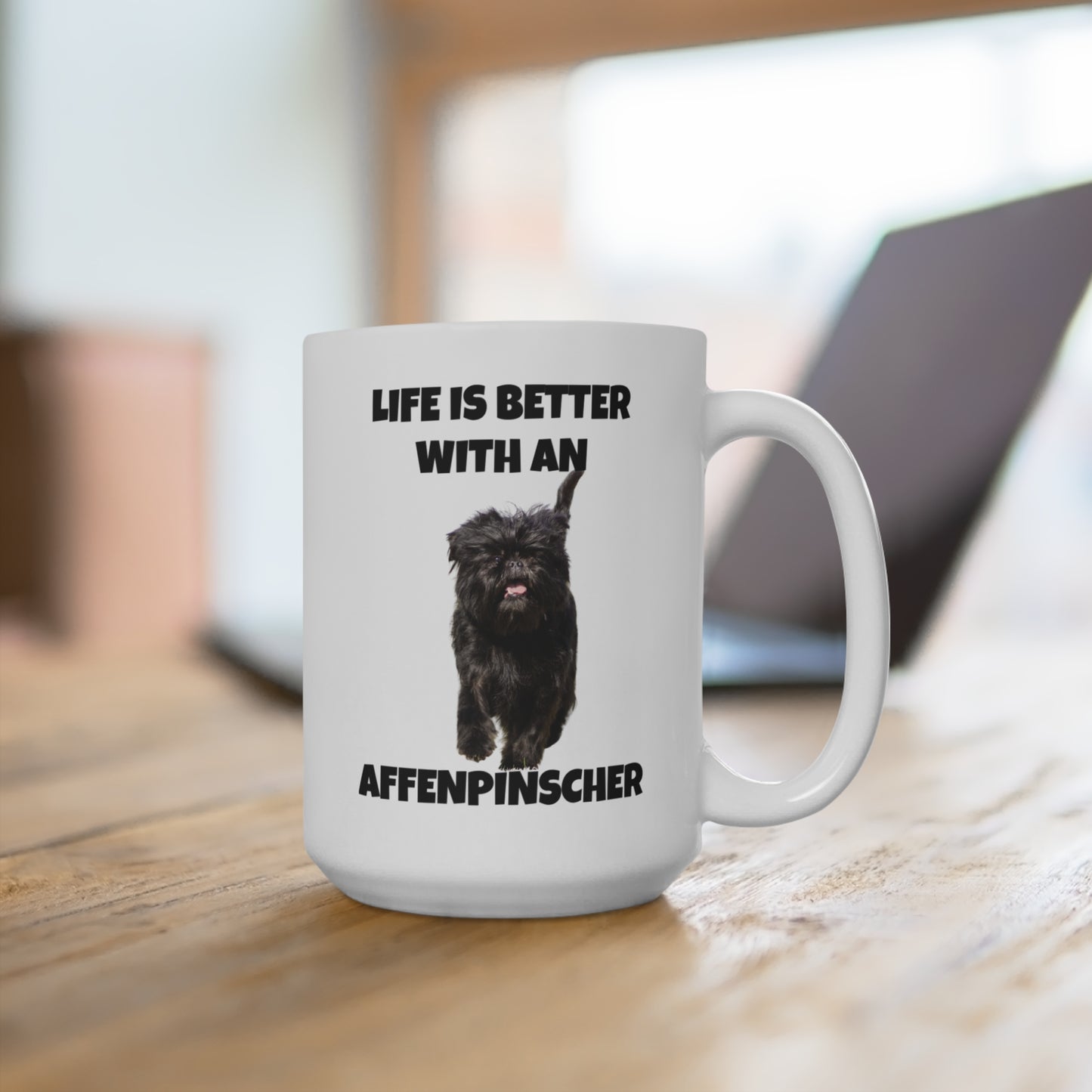 Affenpinscher, Life is Better with an Affenpinscher, Mug 15oz