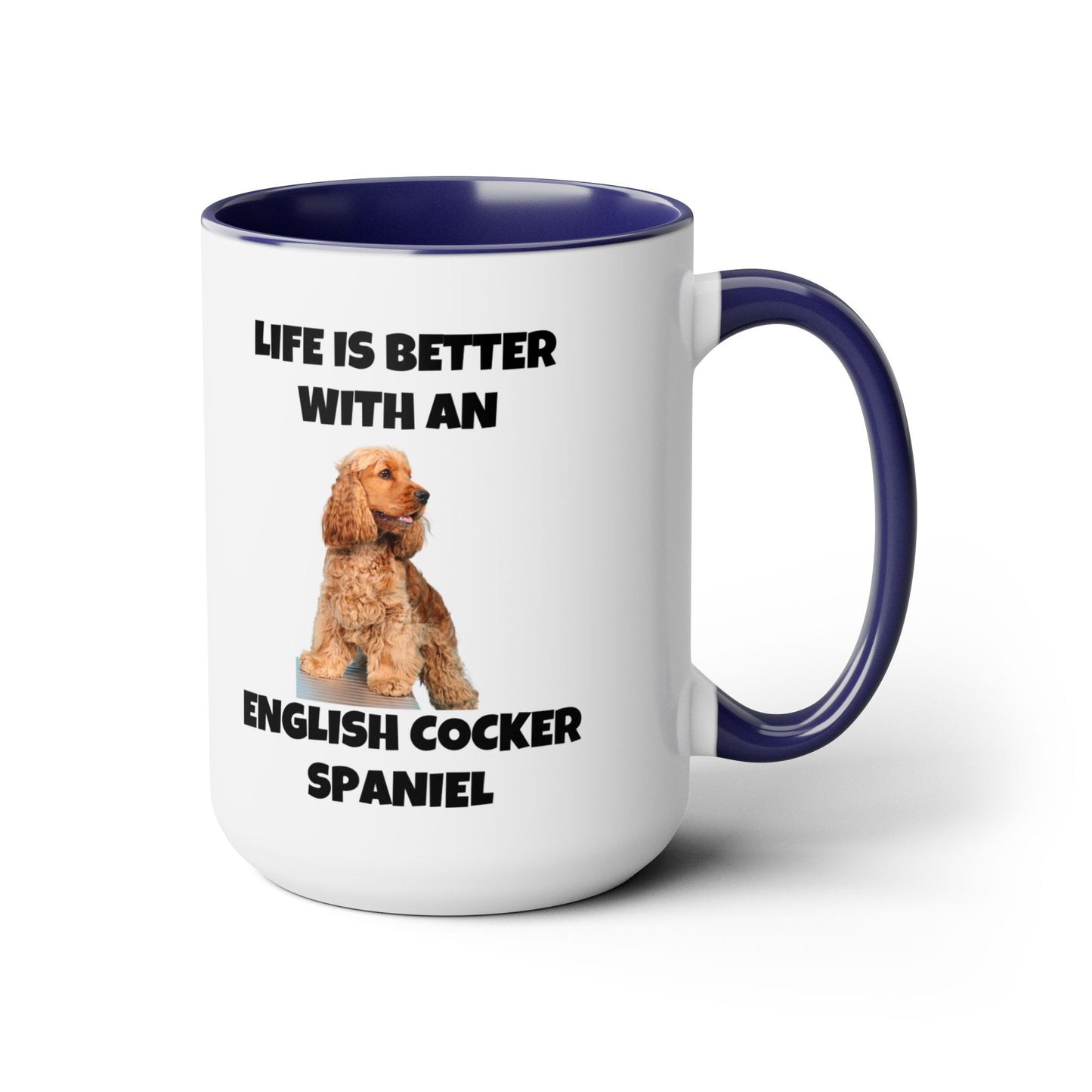 English Cocker Spaniel Dog, Life is Better with an English Cocker Spaniel, Two-Tone Coffee Mugs, 15oz