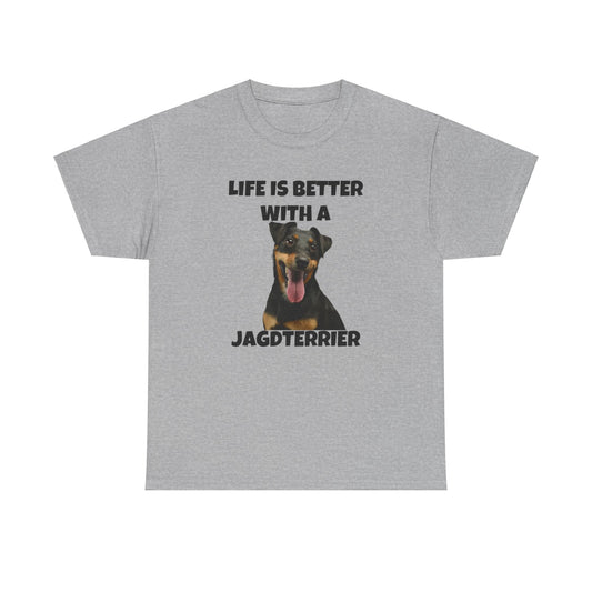 Jagdterrier, Deutscher Jagdterrier, Life is Better with a Jagdterrier, Unisex Heavy Cotton Tee