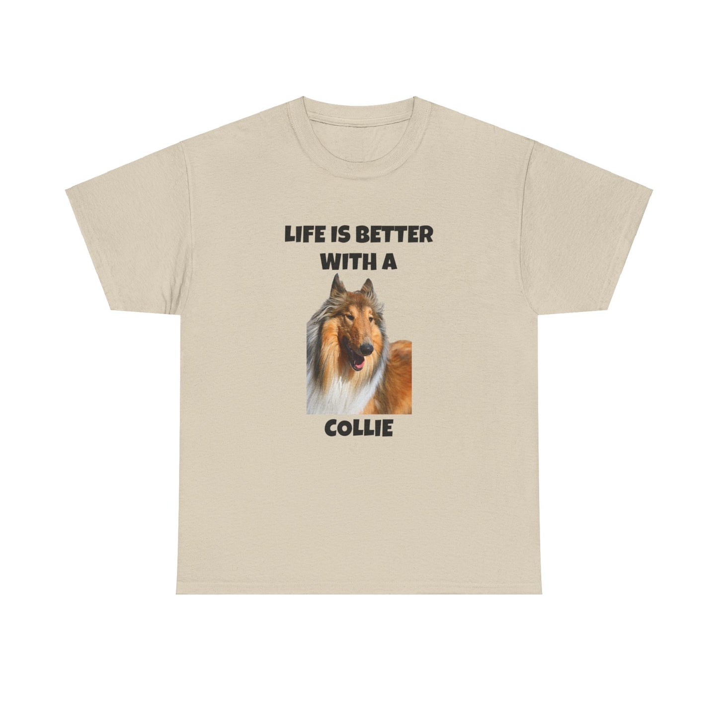 Collie Dog, Life is Better with a Collie, Unisex Heavy Cotton Tee