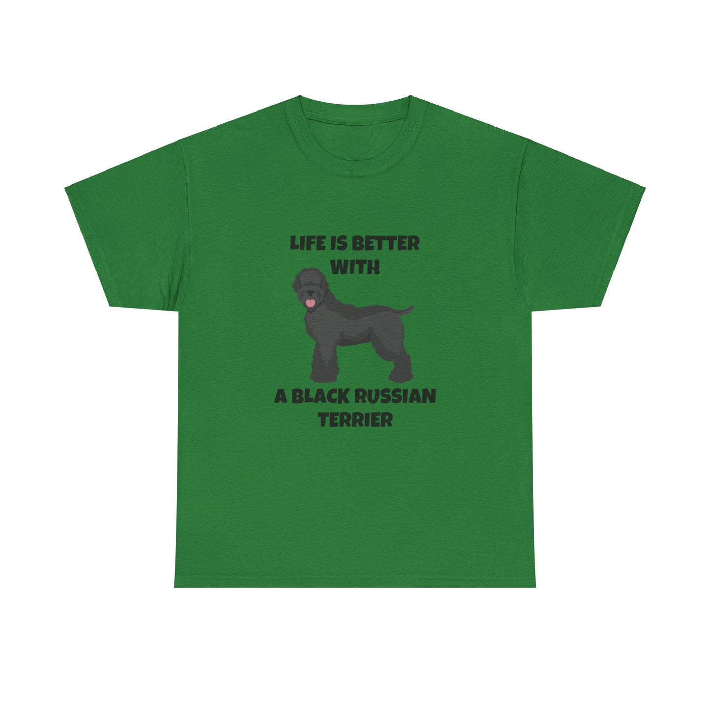 Black Russian Terrier, Black Russian Terrier Dog, Life is Better with a Black Russian Terrier, Unisex Heavy Cotton Tee