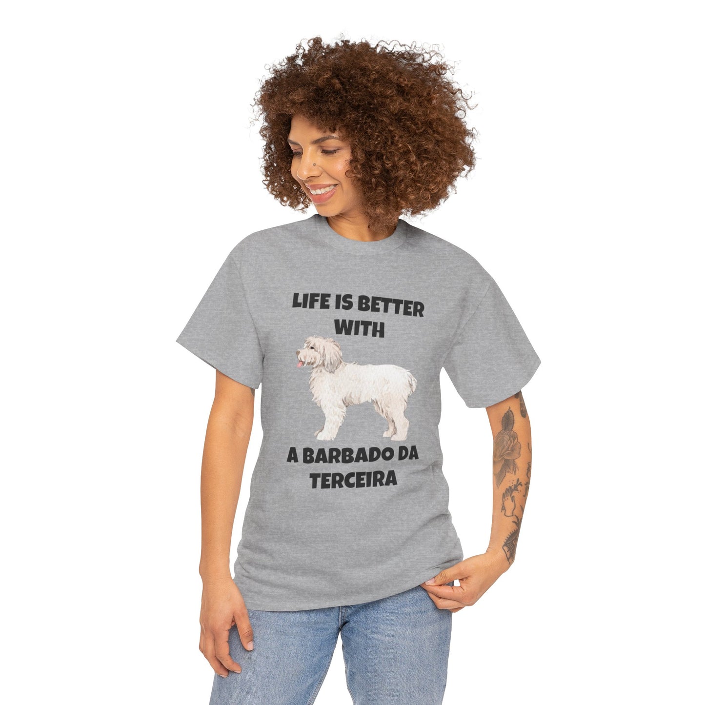 Barbado da Terceira, Barbado da Terceira Dog, Life is Better with a Barbado da Terceira, Unisex Heavy Cotton Tee