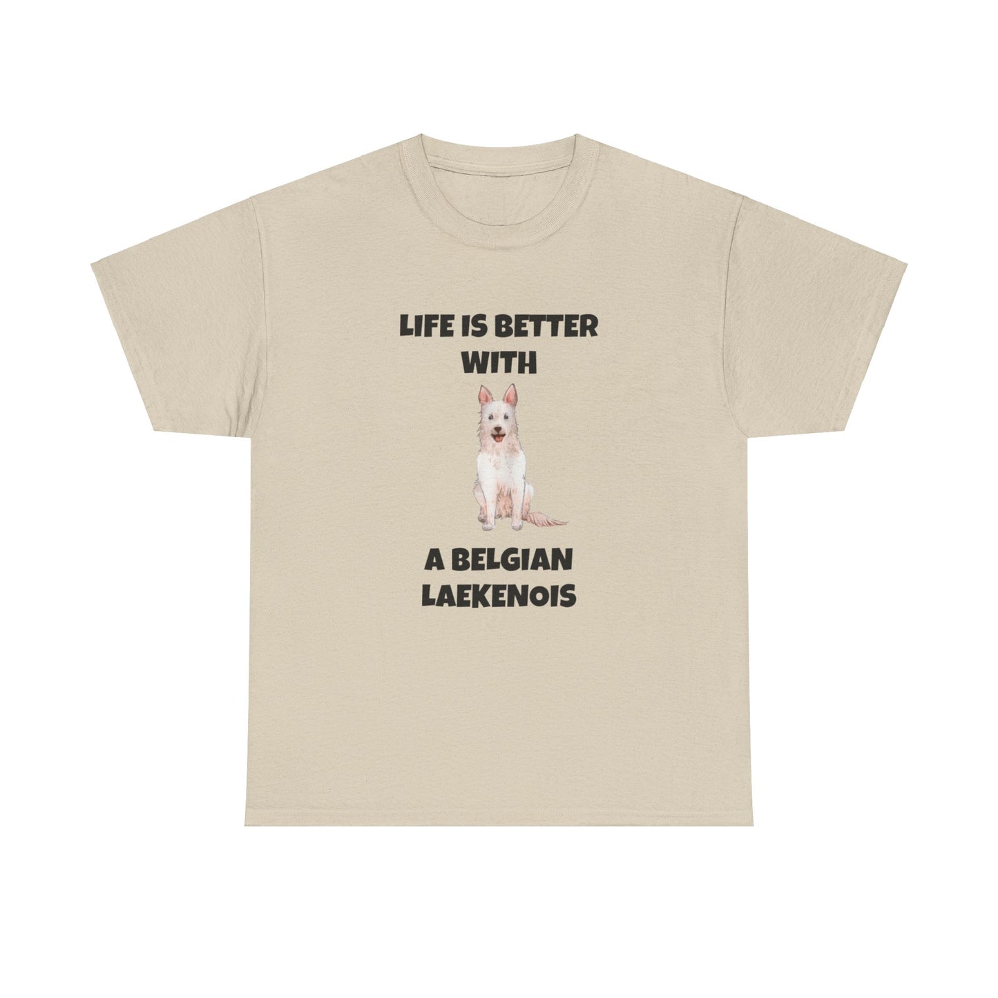 Belgian Laekenois, Belgian Laekenois Dog, Laekenois, Life is Better with a Belgian Laekenois, Unisex Heavy Cotton Tee