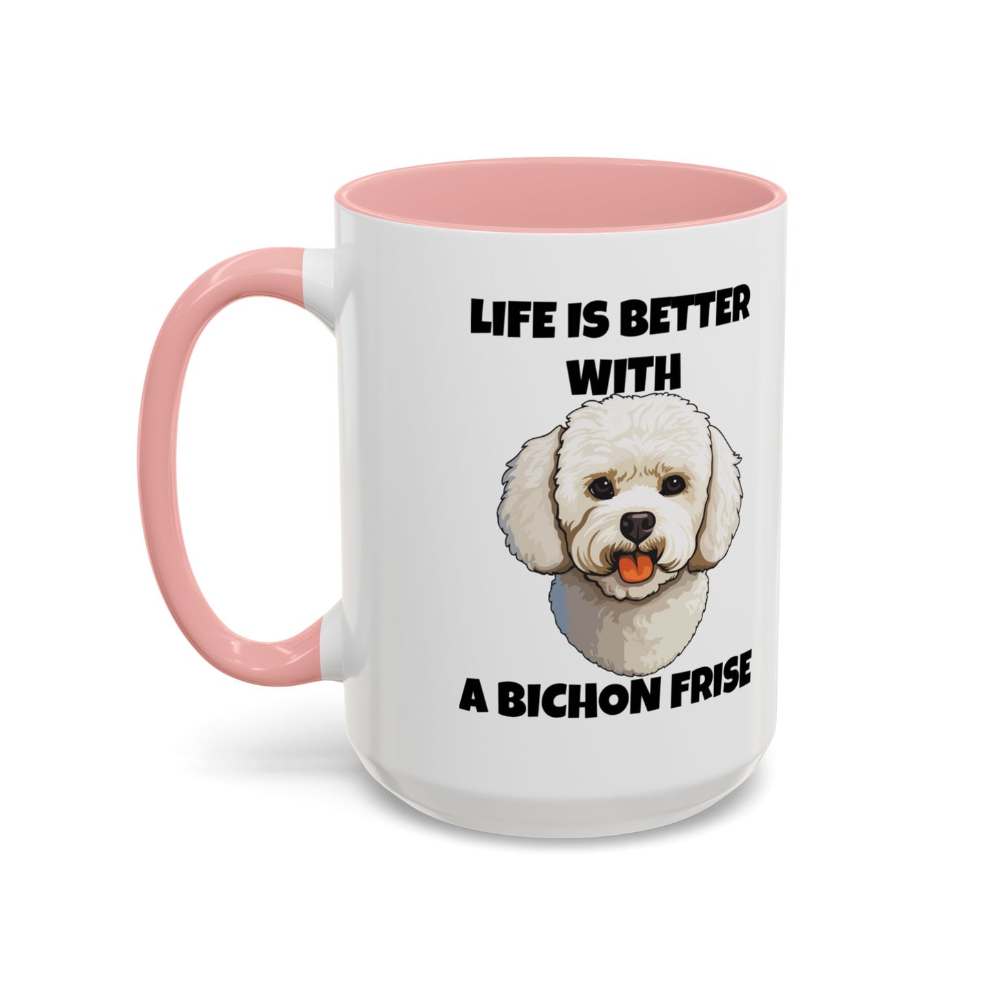 Bichon, Bichon Frise, Bichon Frise Dog, Life is Better with a Bichon Frise, Accent Coffee Mug (11, 15oz)