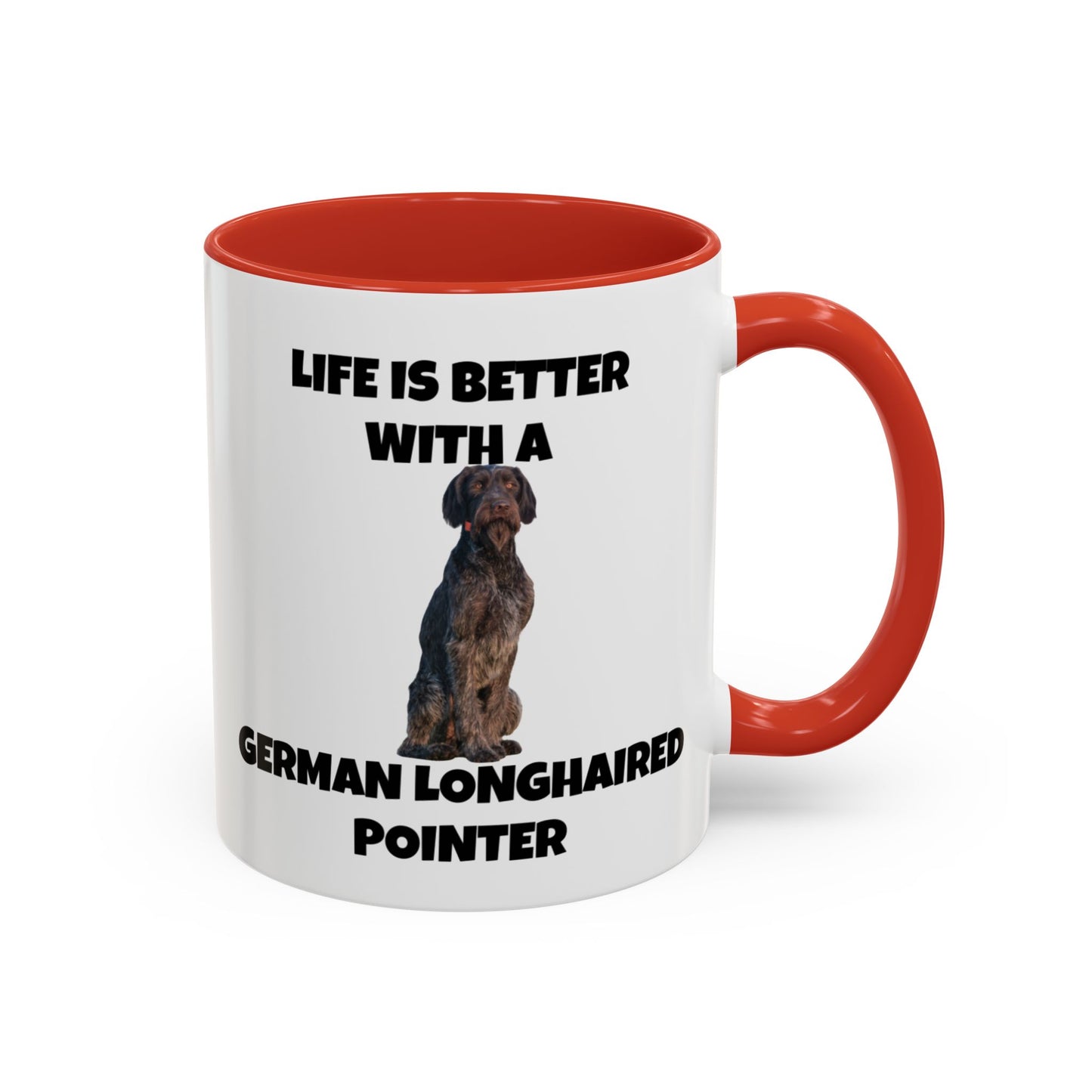 German Longhaired Pointer, German Longhaired Pointer Dog, Life is Better with a German Longhaired Pointer, Accent Coffee Mug (11, 15oz)