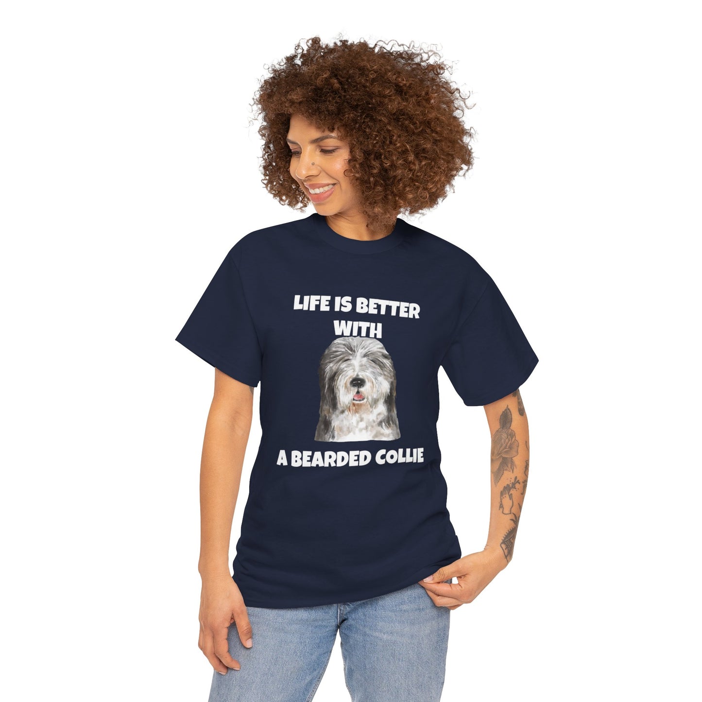 Bearded Collie, Life Is Better With A Bearded Collie, Unisex Heavy Cotton Tee