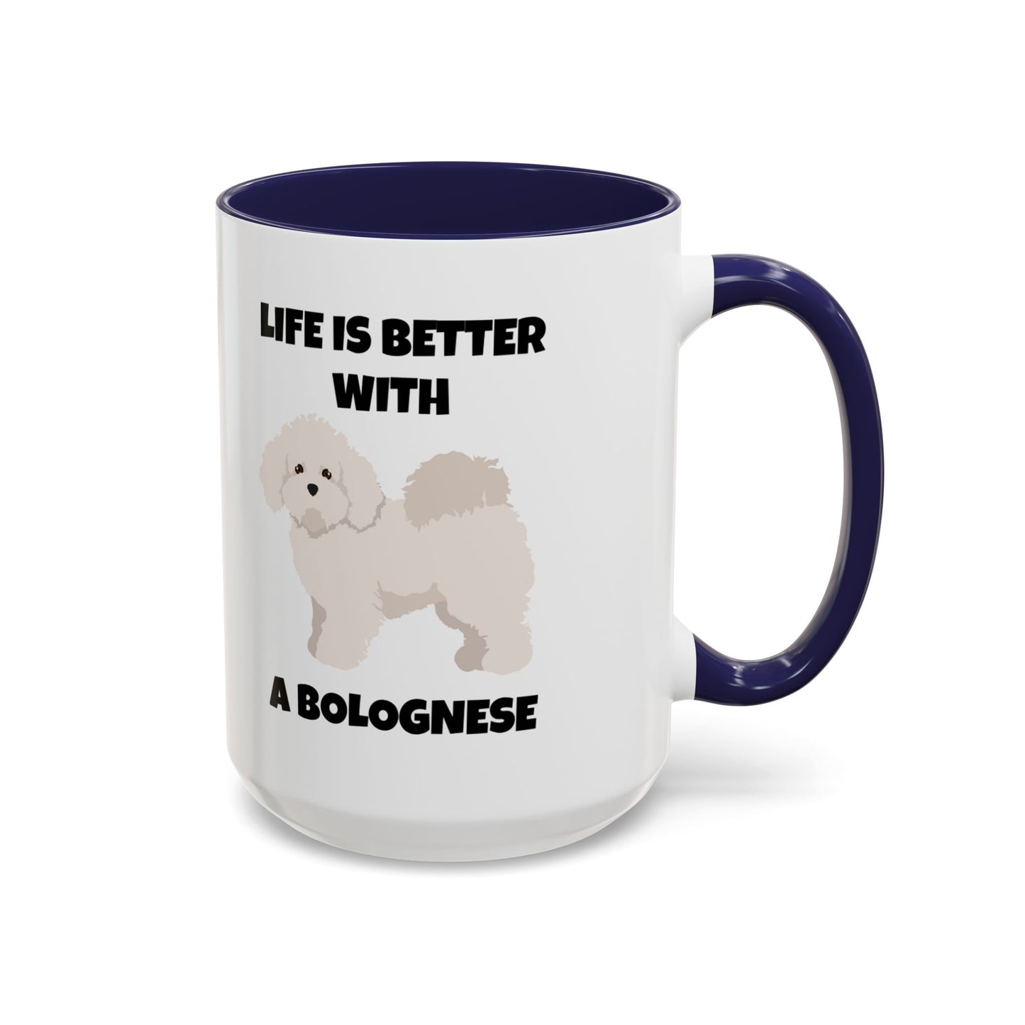 Bolognese, Bolognese Dog, Life is Better with a Bolognese, Accent Coffee Mug (11, 15oz)