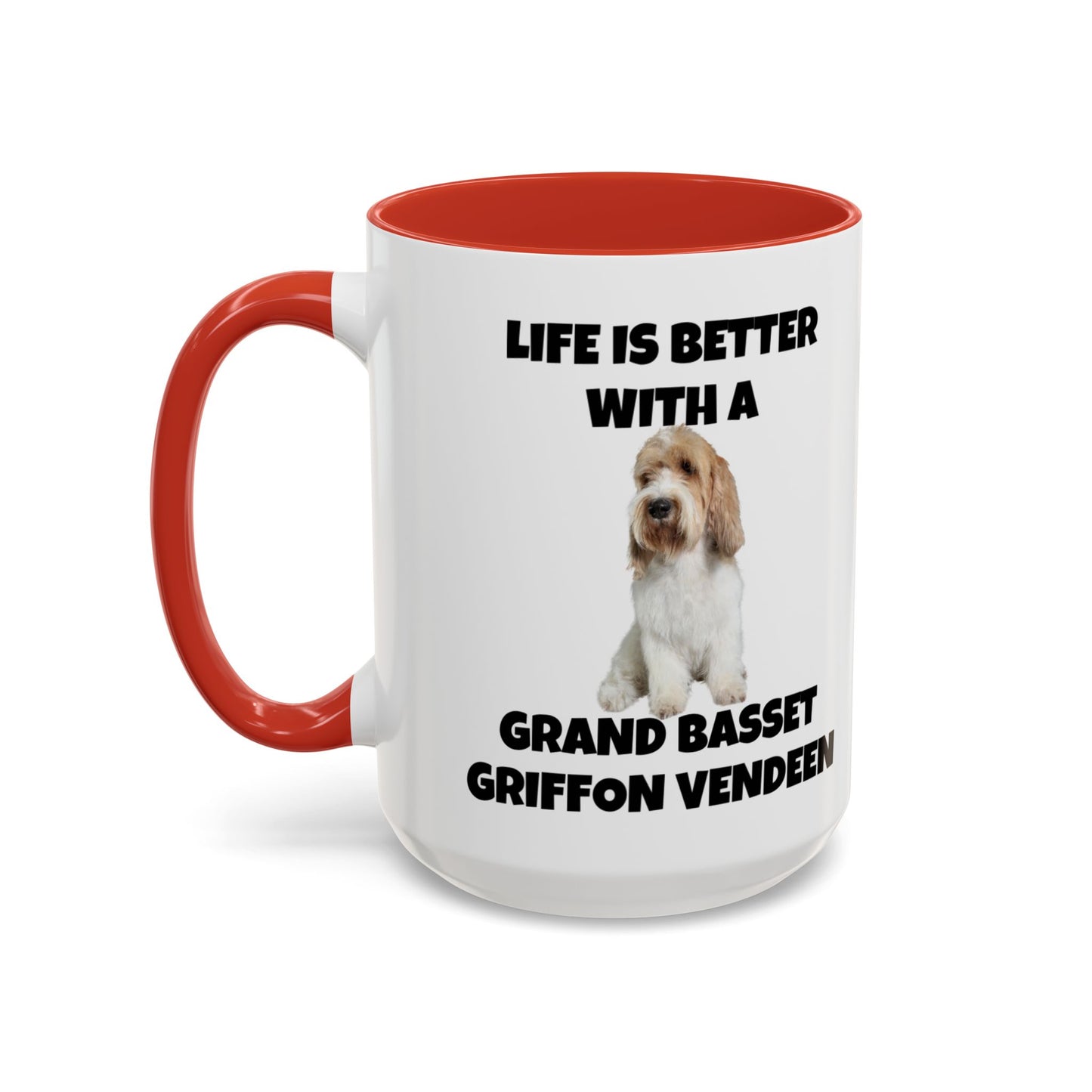 Grand Basset Griffon Vendeen, Grand Basset Griffon Vendeen Dog, Life is Better with a Grand Basset Griffon Vendeen, GBGV, Accent Coffee Mug (11, 15oz)