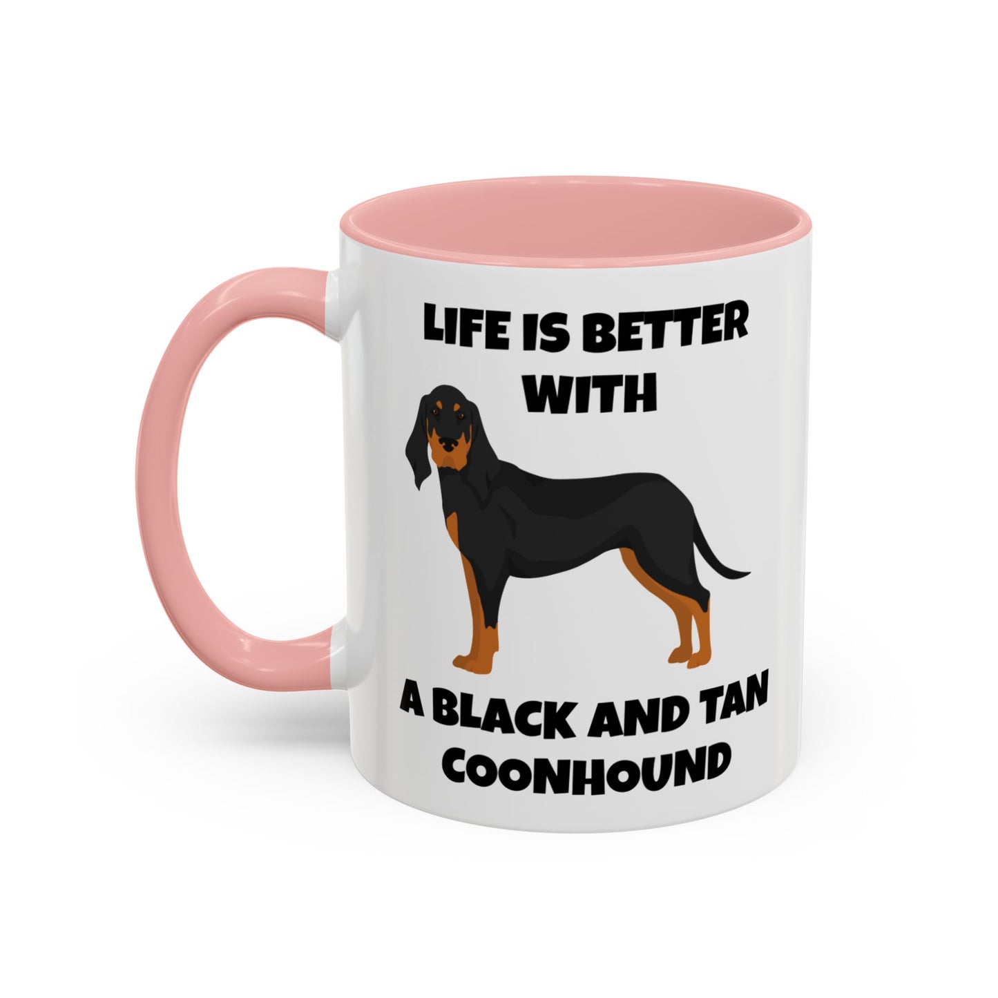 Black and Tan Coonhound, Black and Tan Coon Hound, Black and Tan Coon Hound Dog, Life is Better With a Black And Tan Coonhound, Accent Coffee Mug (11, 15oz)