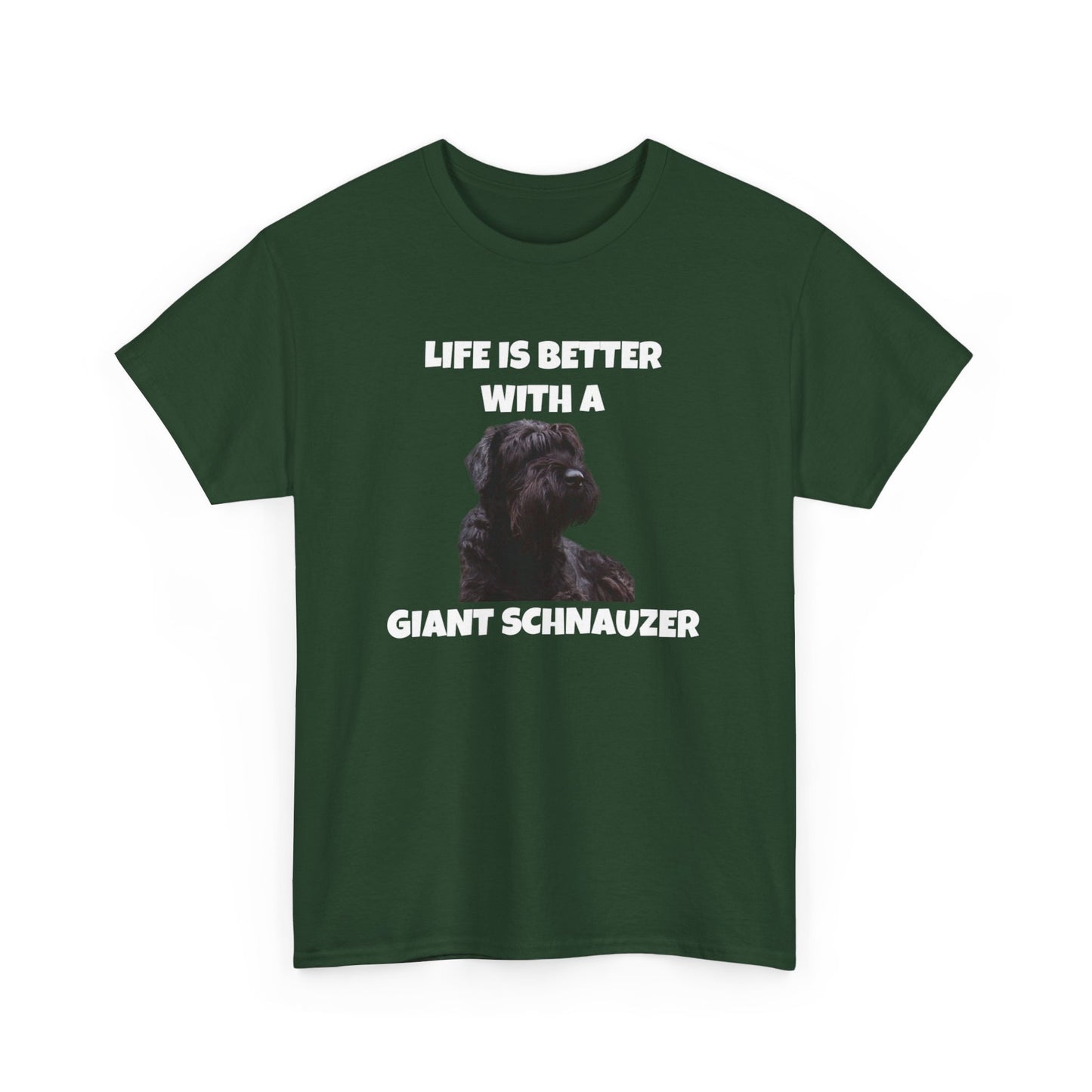 Giant Schnauzer, Giant Schnauzer Dog, Life is Better with a Giant Schnauzer,  Dark Unisex Heavy Cotton Tee