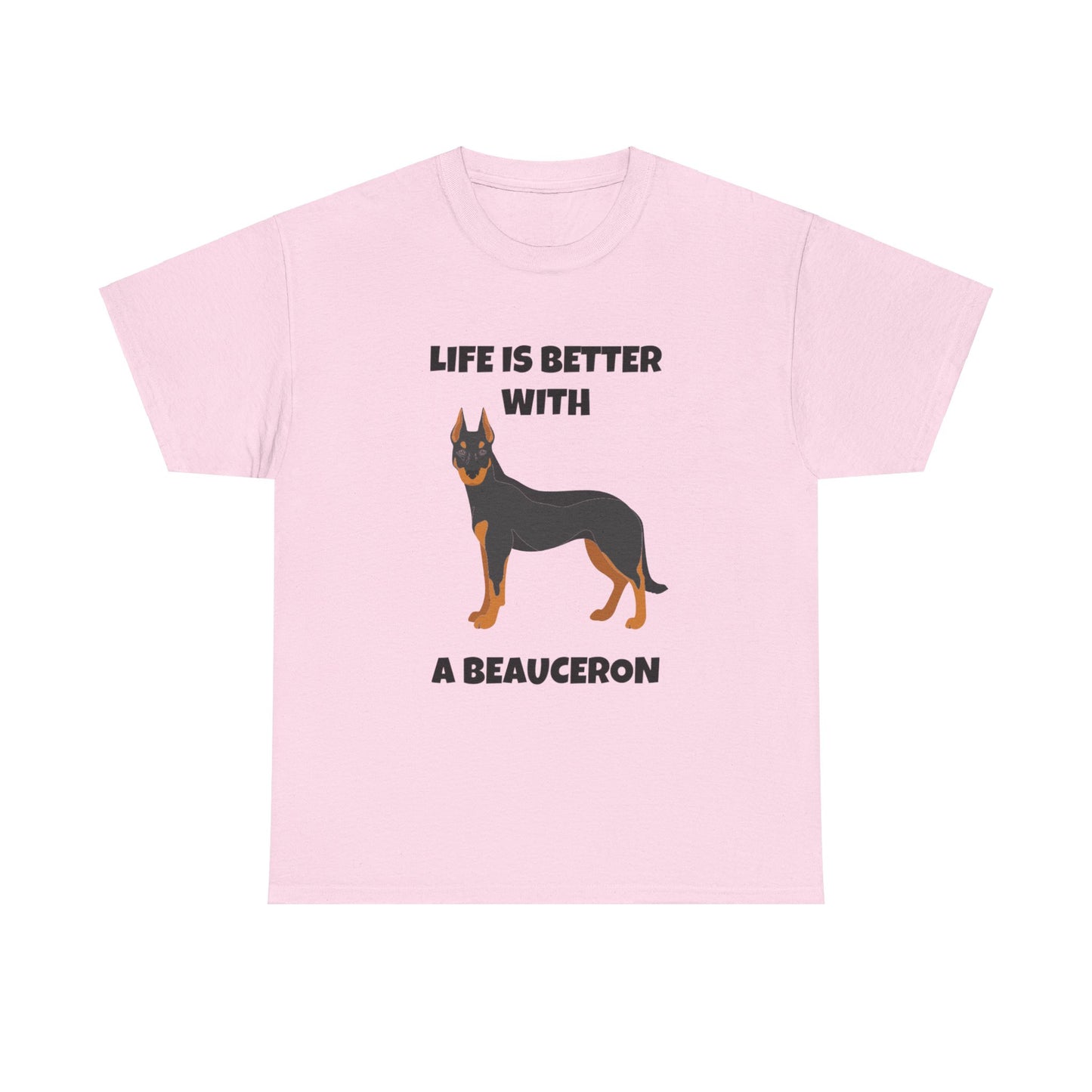 Beauceron, Beauceron Dog, Life is Better with a Beauceron, Unisex Heavy Cotton Tee