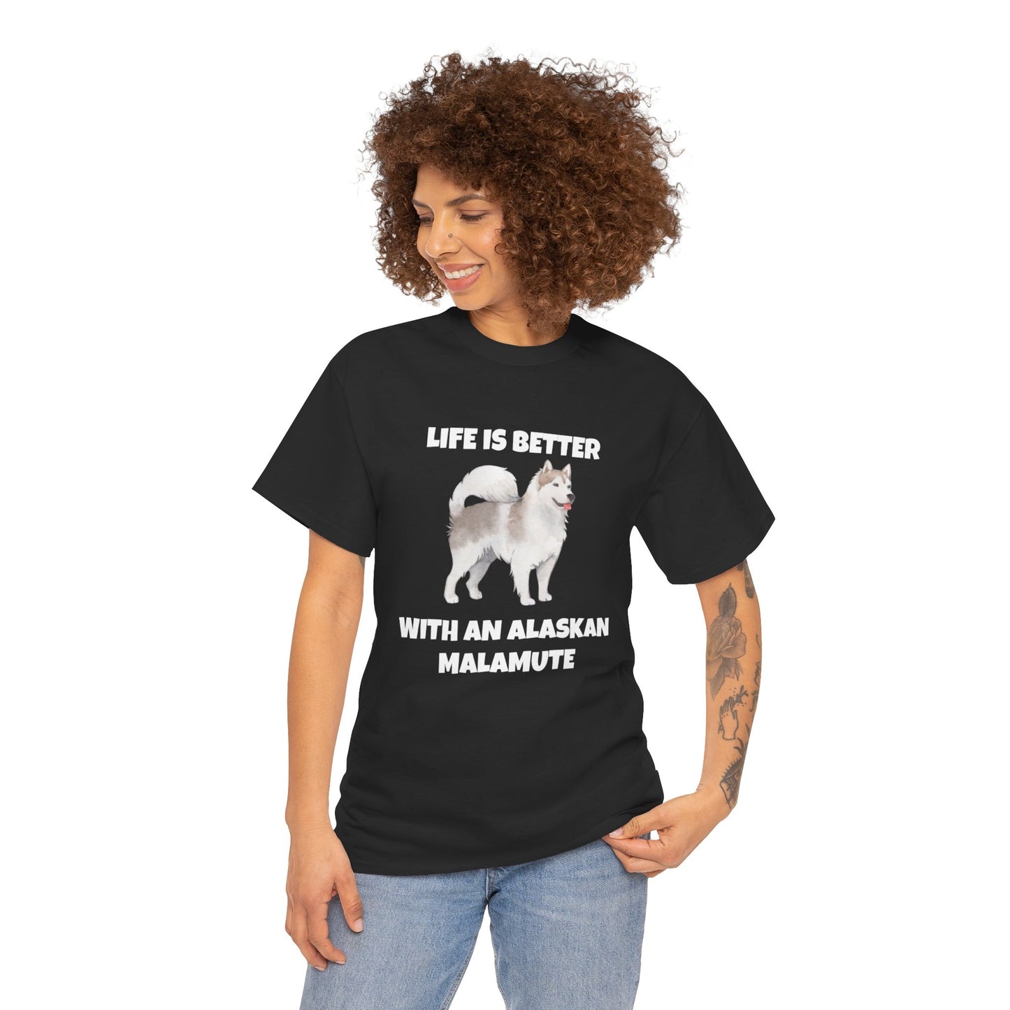 Alaskan Malamute, Life Is Better With An Alaskan Malamute, Dark Unisex Heavy Cotton Tee