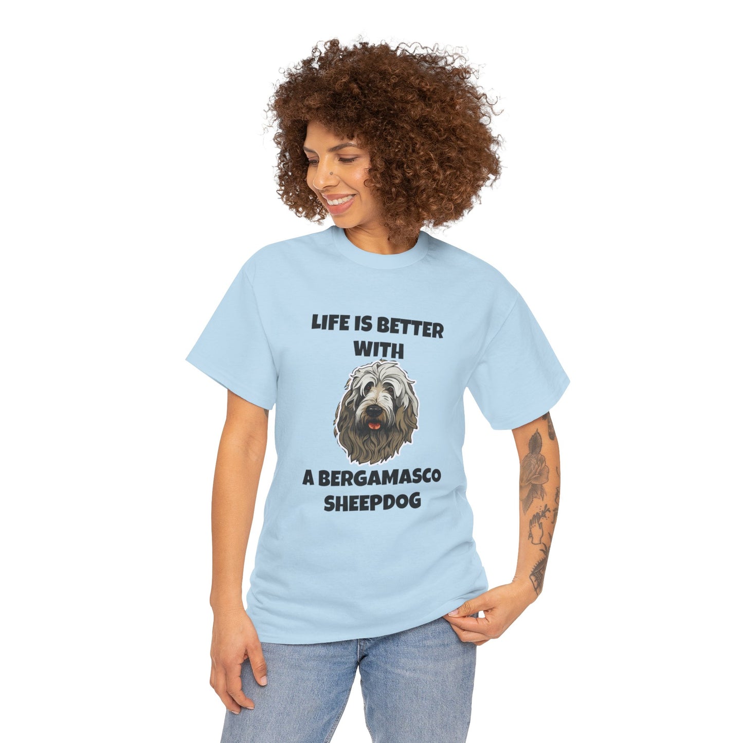 Bergamasco Sheepdog, Bergamasco Sheep Dog, Life is Better with a Bergamasco Sheepdog, Unisex Heavy Cotton Tee