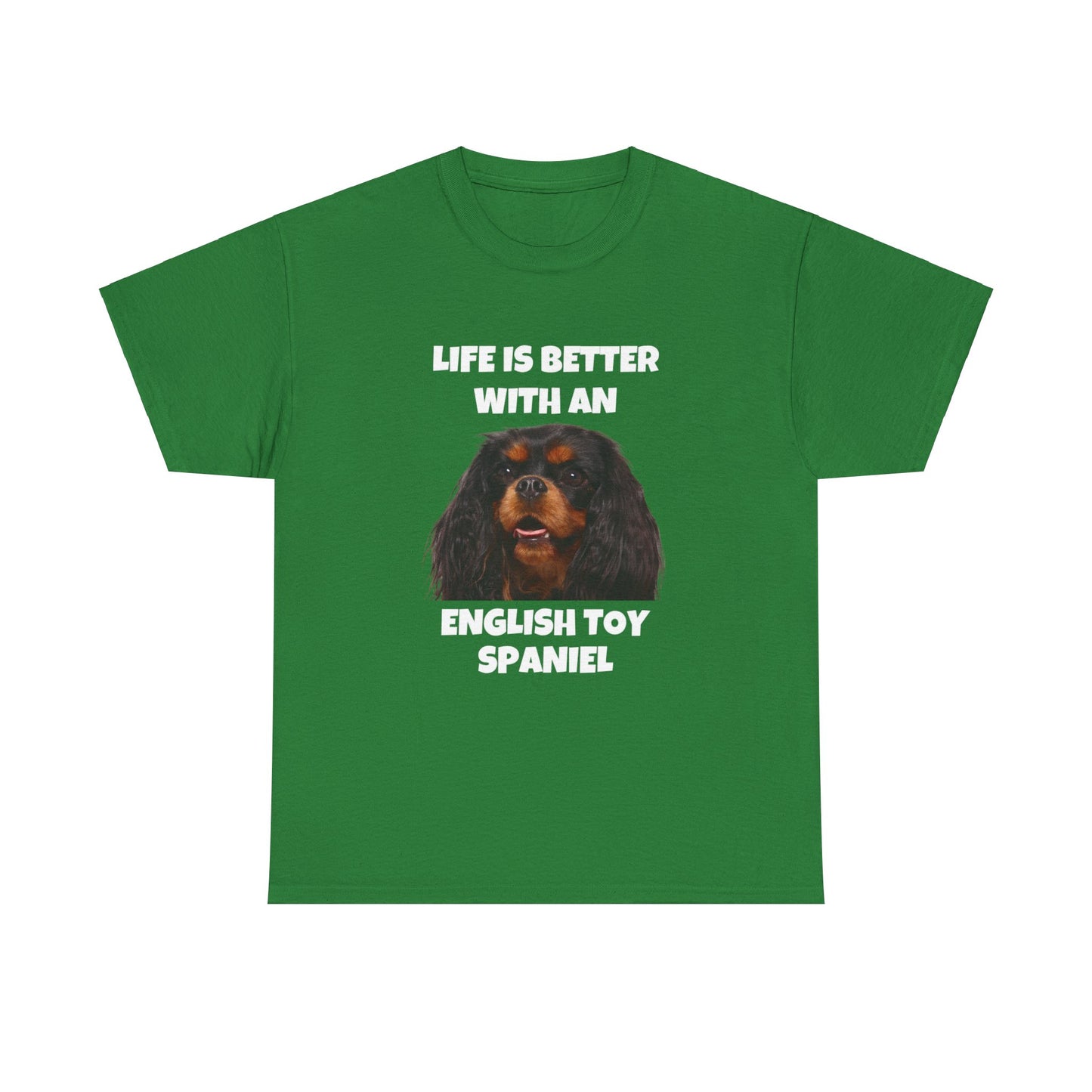 English Toy Spaniel Dog, Life is Better with an English Toy Spaniel, Dark Unisex Heavy Cotton Tee