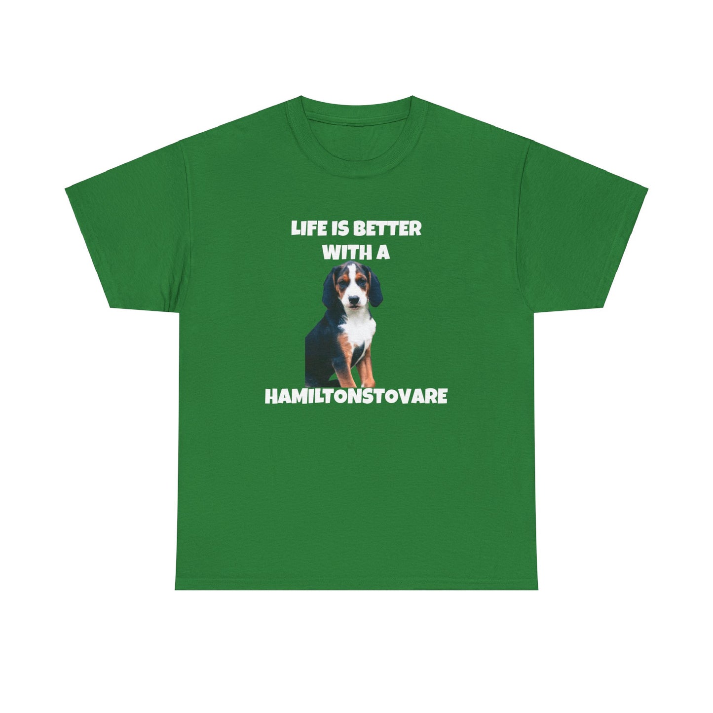 Hamiltonstovare, Hamiltonstovare Dog, Life is Better with a Hamiltonstovare, Dark Unisex Heavy Cotton Tee