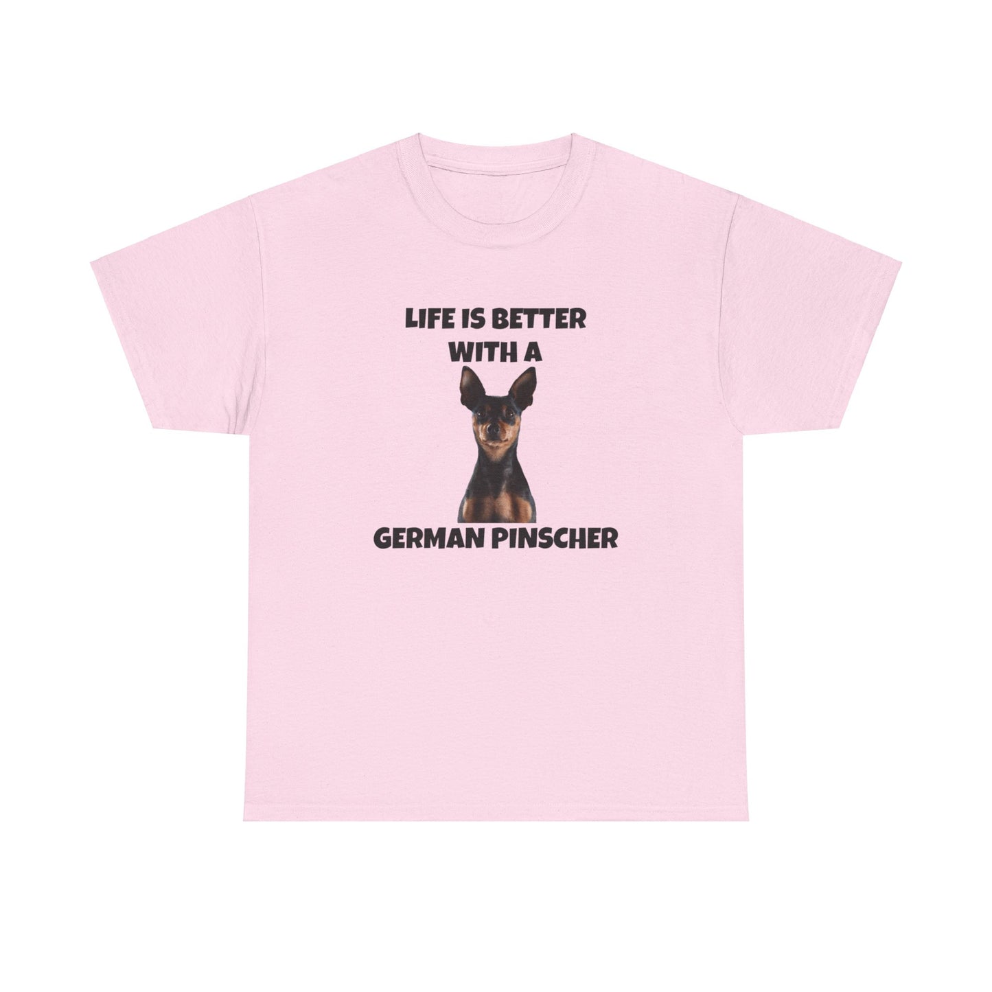 German Pinscher, German Pinscher Dog, Life is Better with a German Pinscher, Unisex Heavy Cotton Tee