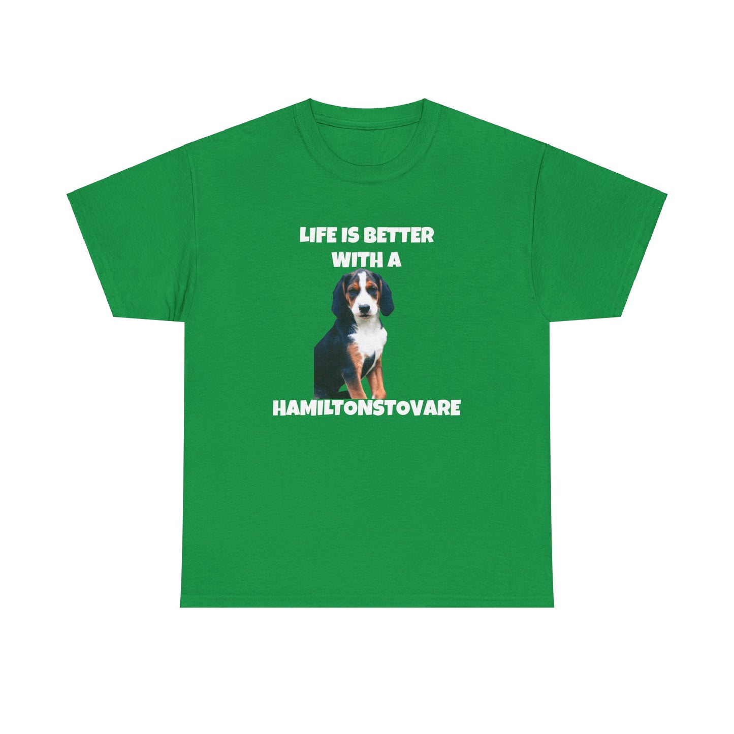 Hamiltonstovare, Hamiltonstovare Dog, Life is Better with a Hamiltonstovare, Dark Unisex Heavy Cotton Tee