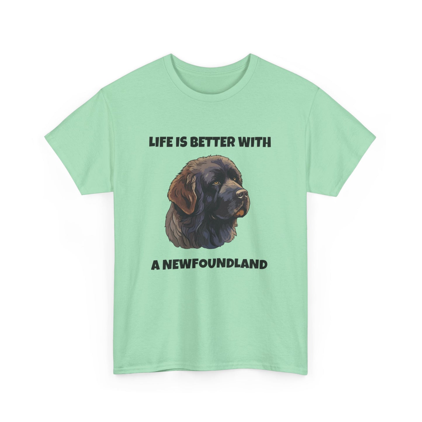 Newfoundland, Newfoundland Dog, Newfie, Life is Better with a Newfoundland, Unisex Heavy Cotton Tee