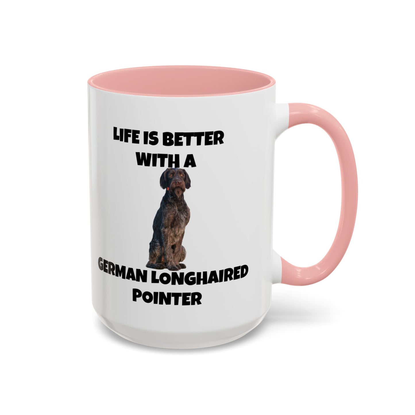 German Longhaired Pointer, German Longhaired Pointer Dog, Life is Better with a German Longhaired Pointer, Accent Coffee Mug (11, 15oz)