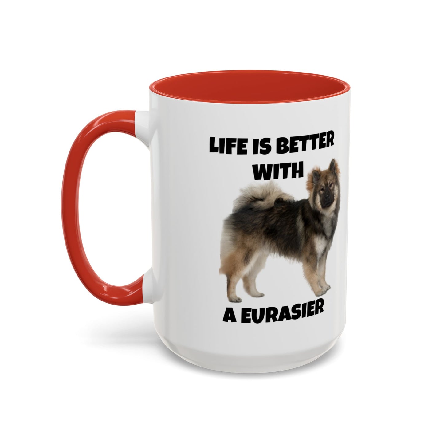 Eurasier, Eurasier Dog, Life is Better with a Eurasier, Accent Coffee Mug (11, 15oz)