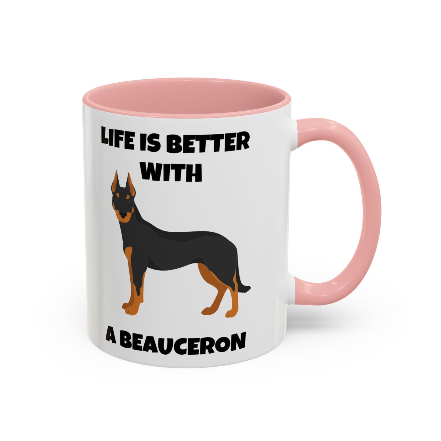 Beauceron, Beauceron Dog, Life is Better with a Beauceron, Accent Coffee Mug (11, 15oz)