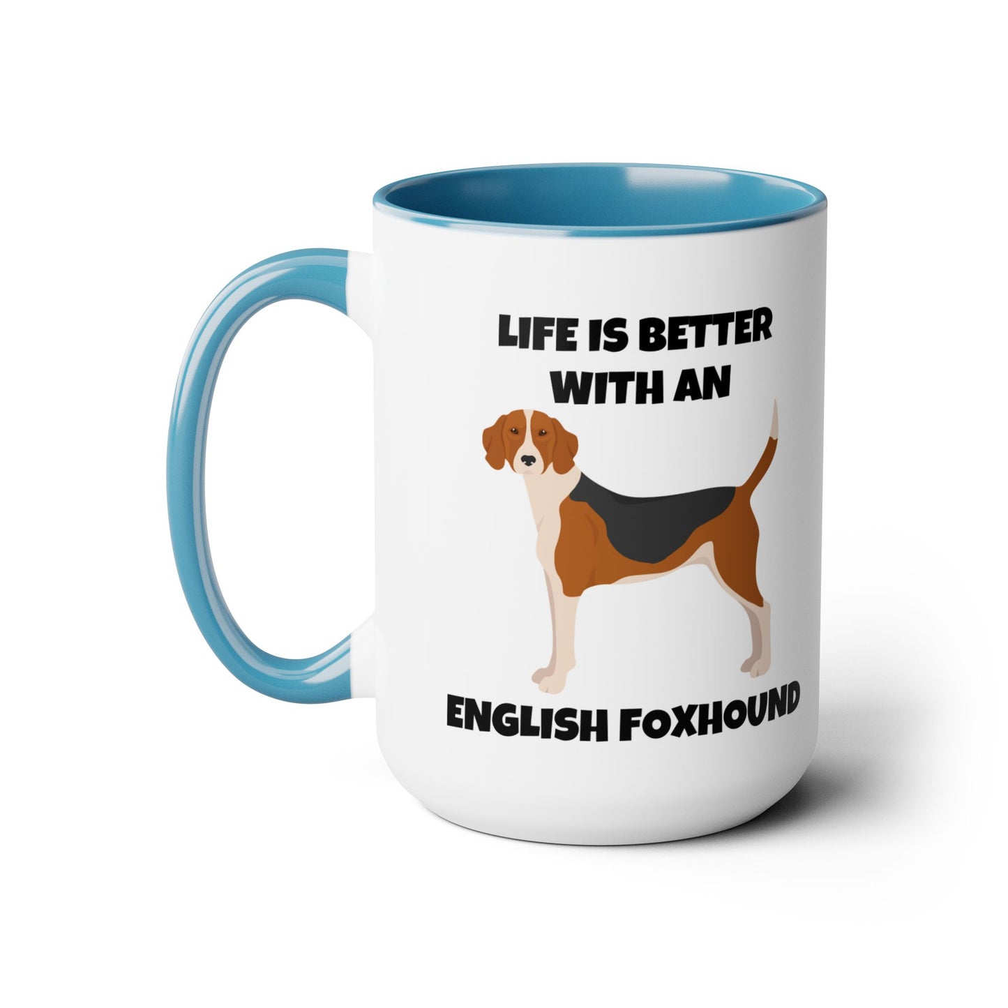 English Foxhound Dog, Life is Better with an English Foxhound, Two-Tone Coffee Mugs, 15oz