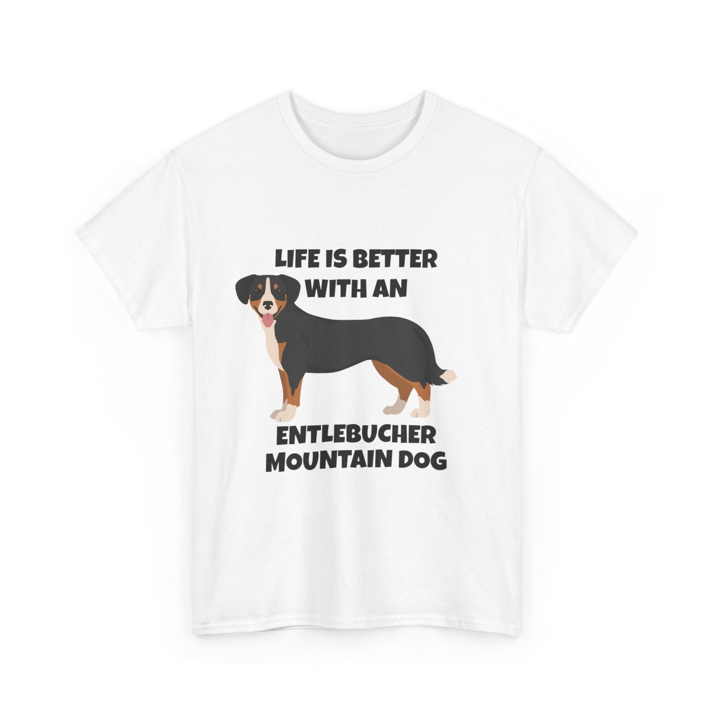 Entlebucher Mountain Dog, Life is Better with an Entlebucher Mountain Dog, Unisex Heavy Cotton Tee