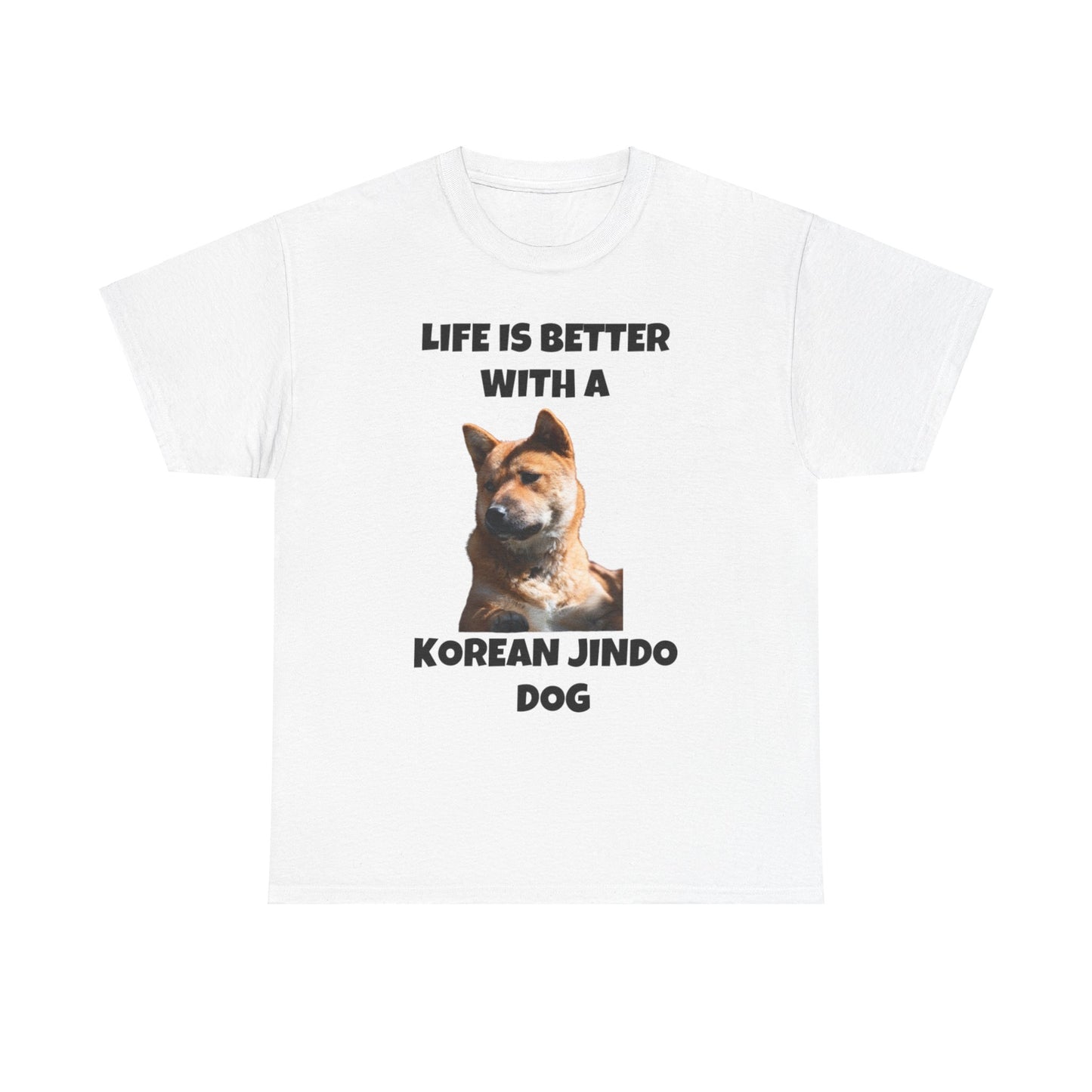 Korean Jindo Dog, Life is Better with a Korean Jindo Dog, Unisex Heavy Cotton Tee