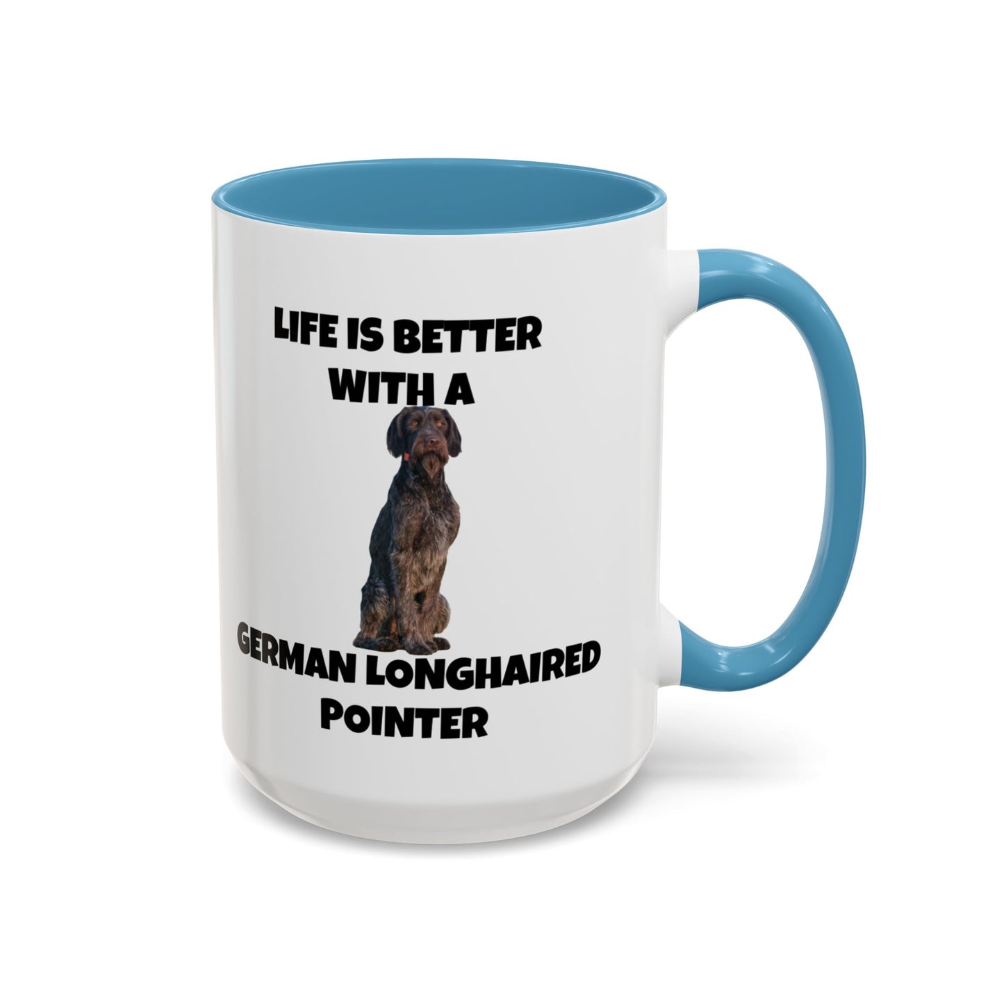 German Longhaired Pointer, German Longhaired Pointer Dog, Life is Better with a German Longhaired Pointer, Accent Coffee Mug (11, 15oz)