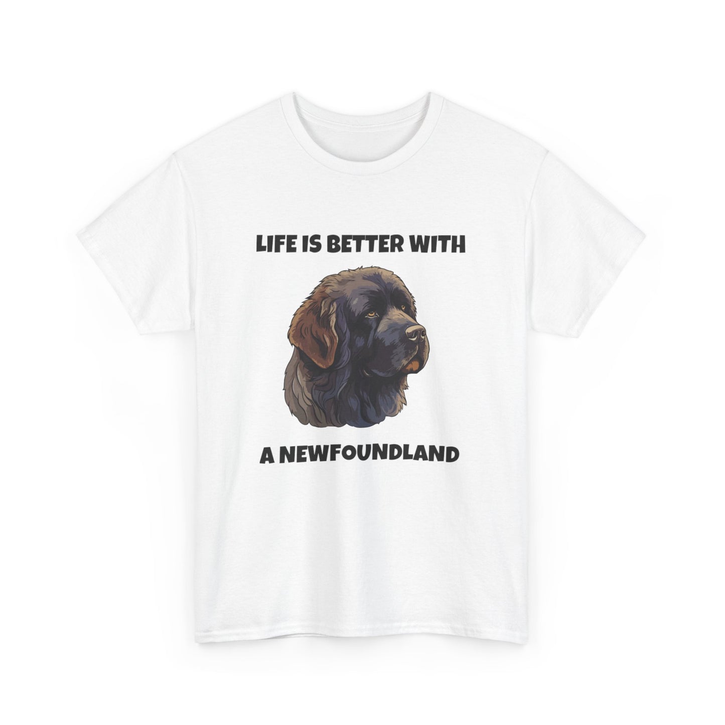 Newfoundland, Newfoundland Dog, Newfie, Life is Better with a Newfoundland, Unisex Heavy Cotton Tee