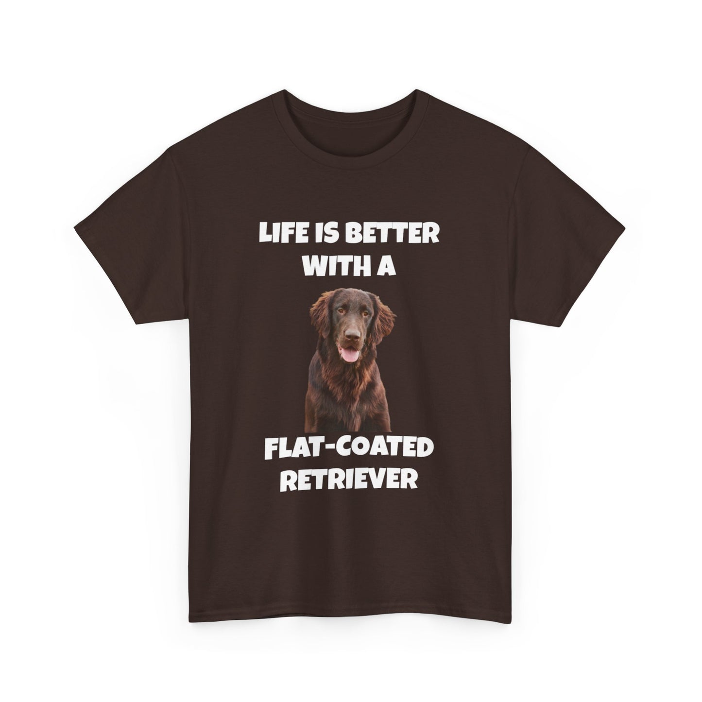 Flat Coated Retriever, Flat Coated Retriever Dog, Flat-Coated Retriever, Life is Better with a Flat-Coated Retriever, Dark Unisex Heavy Cotton Tee