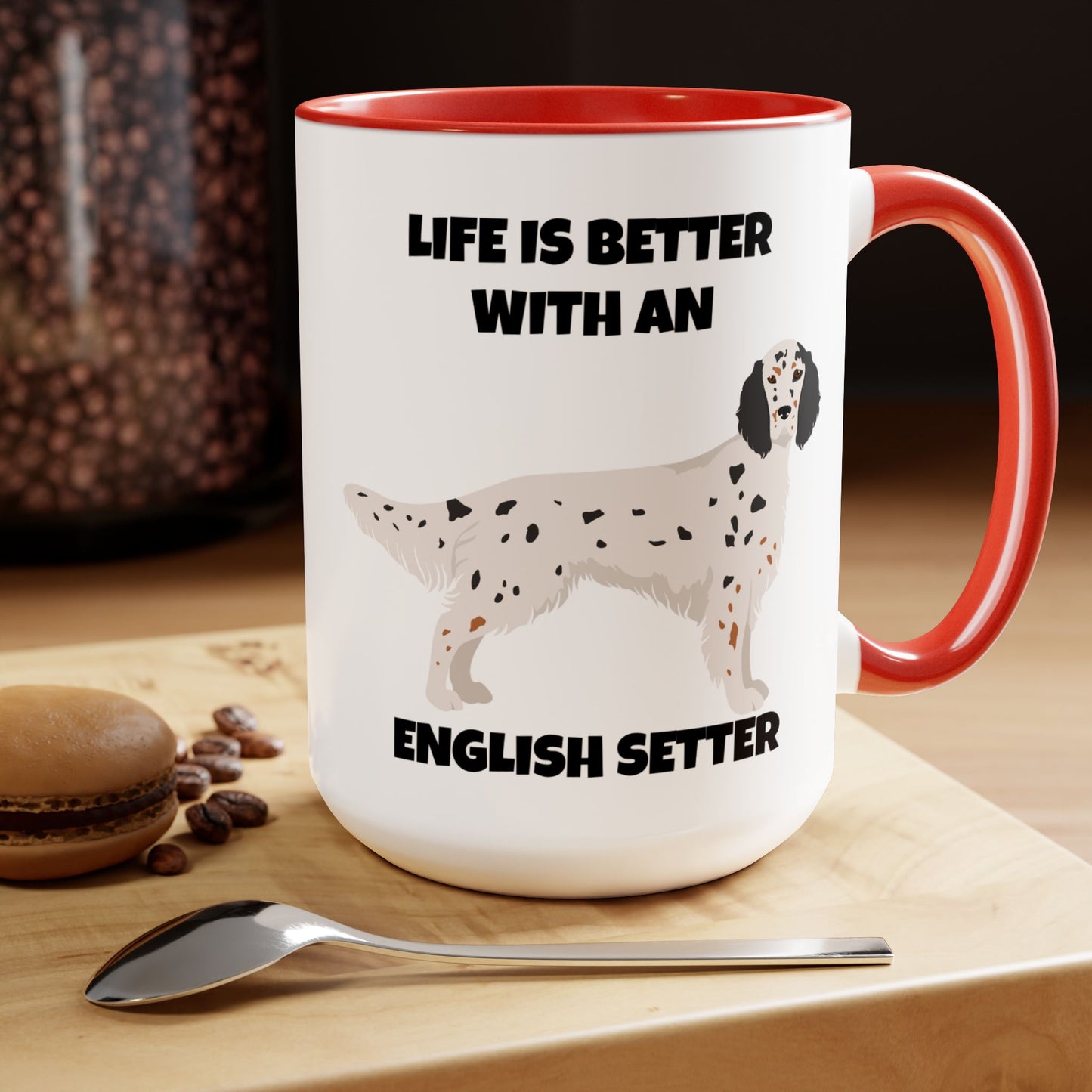 English Setter Dog, Life is Better with an English Setter, Two Tone Coffee Mugs, 15oz