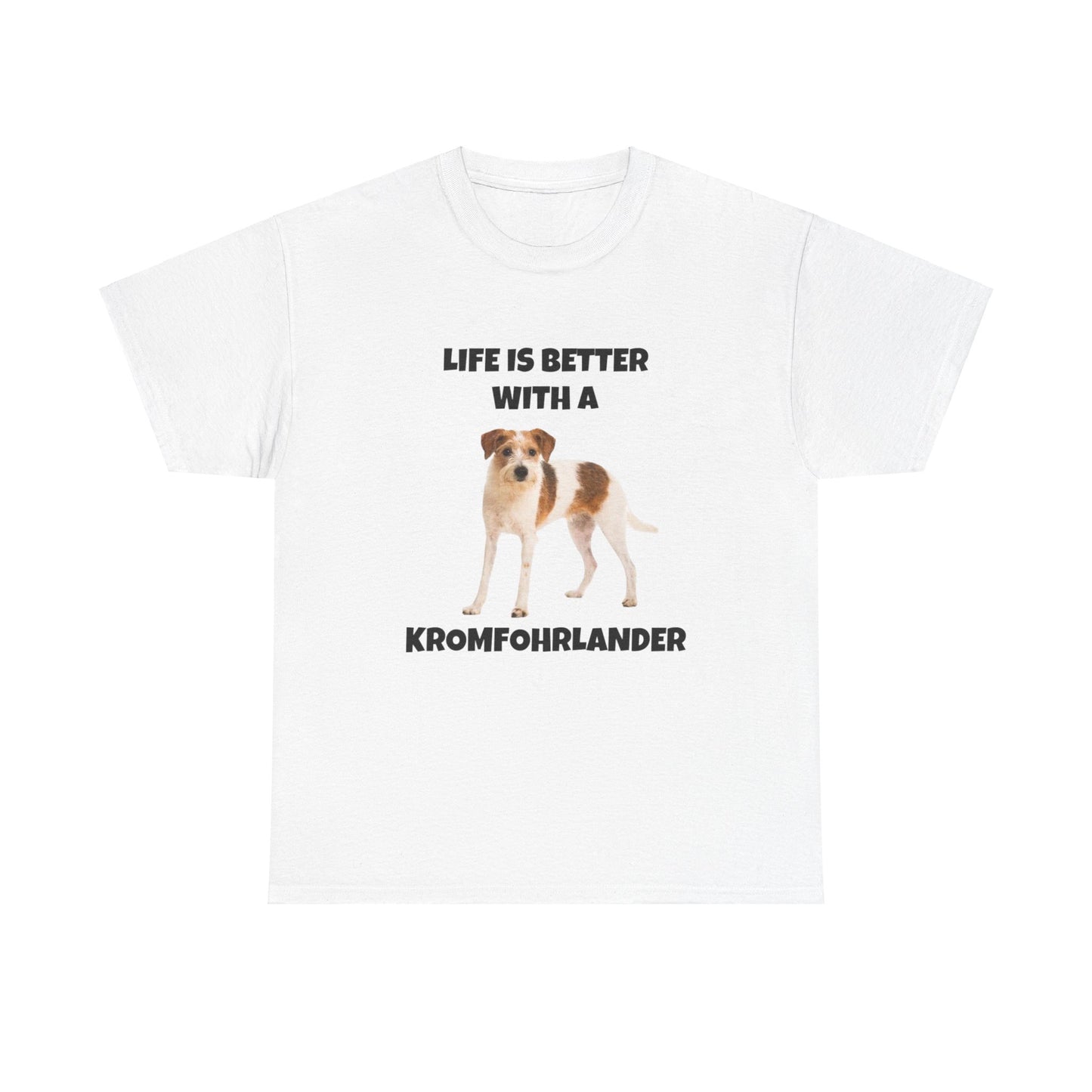 Kromfohrlander, Kromi, Life is Better with a Kromfohrlander, Unisex Heavy Cotton Tee