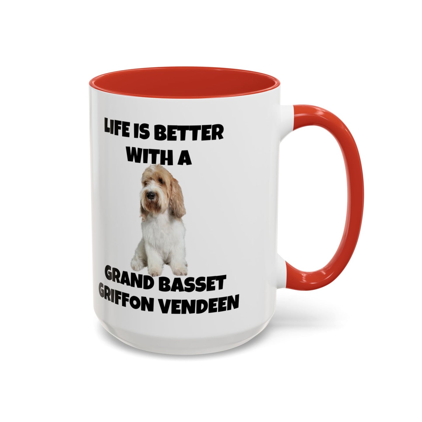 Grand Basset Griffon Vendeen, Grand Basset Griffon Vendeen Dog, Life is Better with a Grand Basset Griffon Vendeen, GBGV, Accent Coffee Mug (11, 15oz)