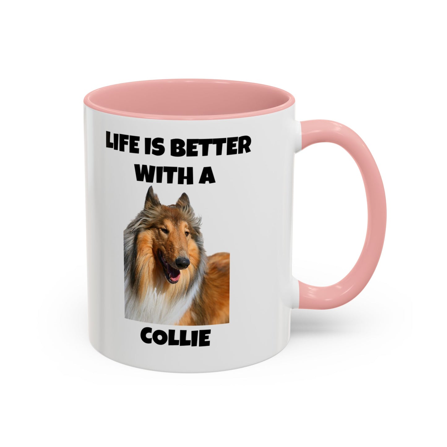 Collie Dog, Life is Better with a Collie, Accent Coffee Mug (11, 15oz)