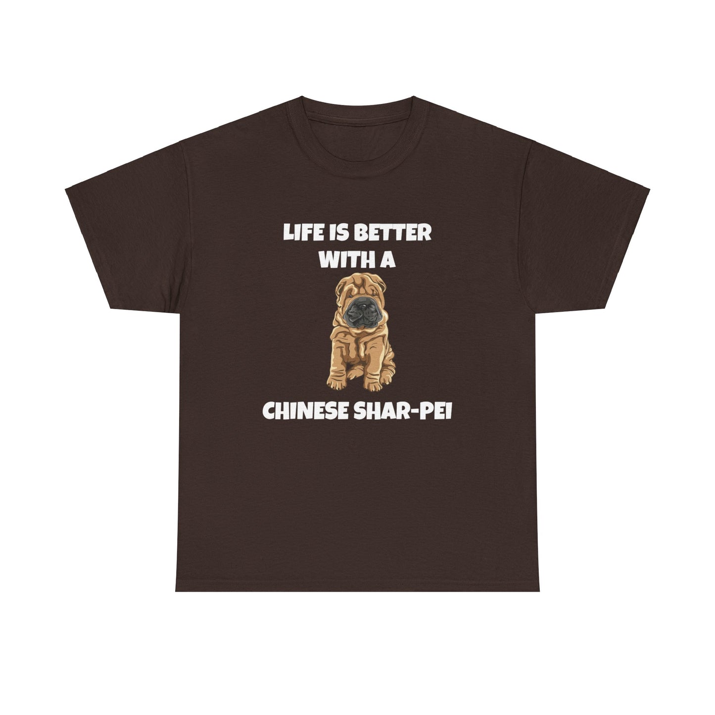 Chinese Shar-Pei, Shar-Pei, Chinese Shar-pei Dog, Life is Better with a Chinese Shar-Pei, Dark Unisex Heavy Cotton Tee