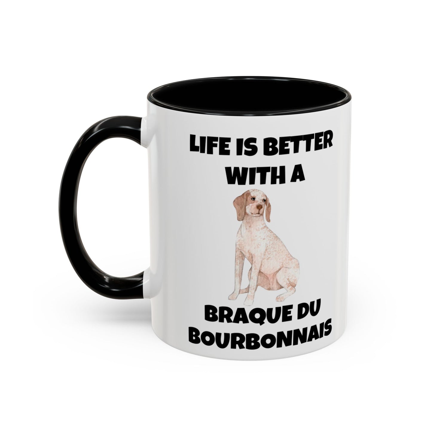 Braque du Bourbonnais, Braque du Bourbonnais Dog, Life is Better with a Braque du Bourbonnais, Accent Coffee Mug (11, 15oz)