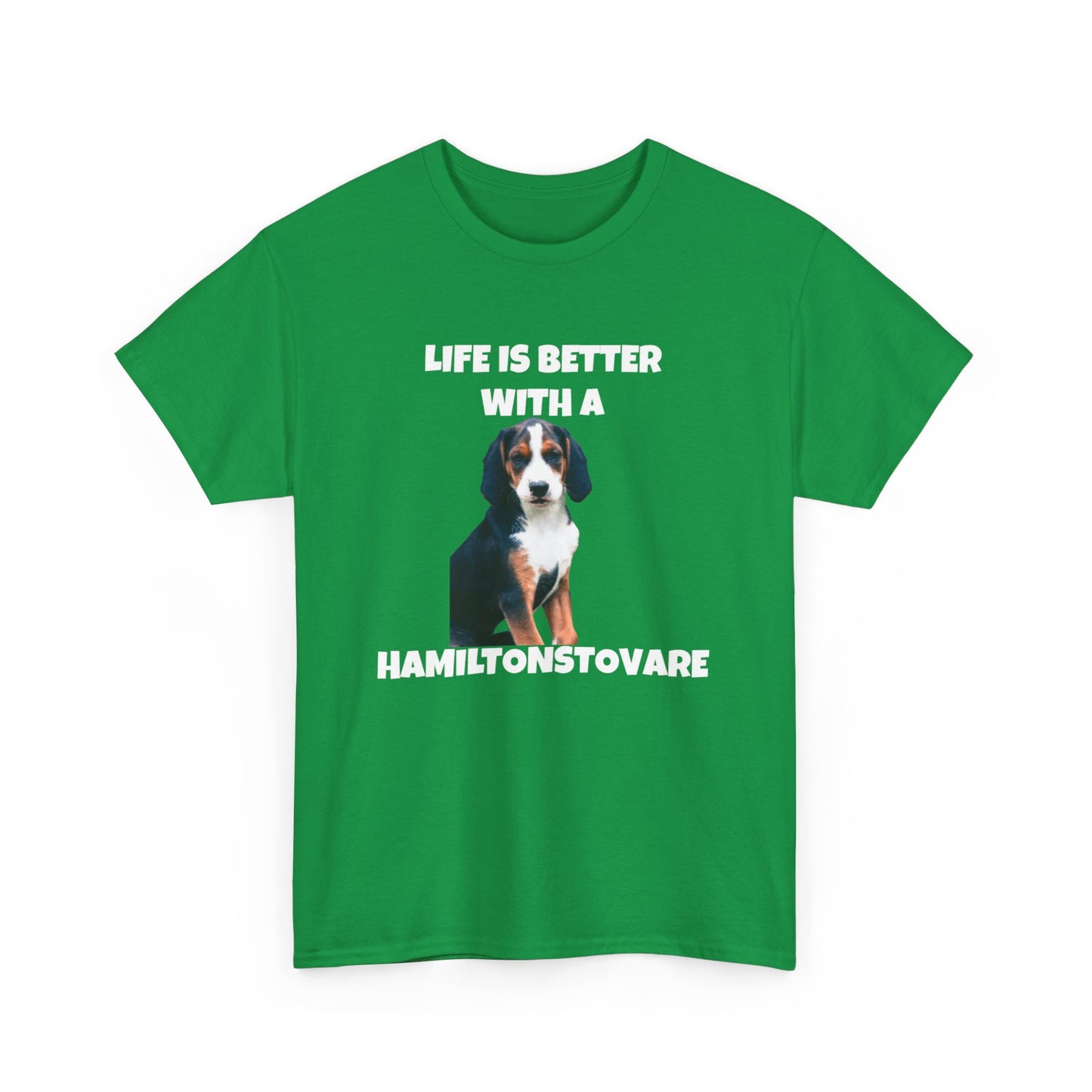 Hamiltonstovare, Hamiltonstovare Dog, Life is Better with a Hamiltonstovare, Dark Unisex Heavy Cotton Tee