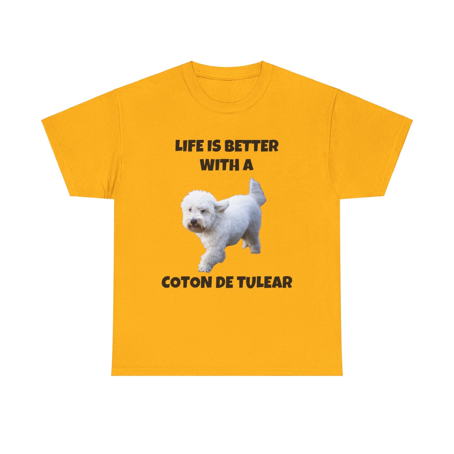 Coton de Tulear, Coton de Tulear Dog, Life is Better with a Coton de Tulear, Unisex Heavy Cotton Tee