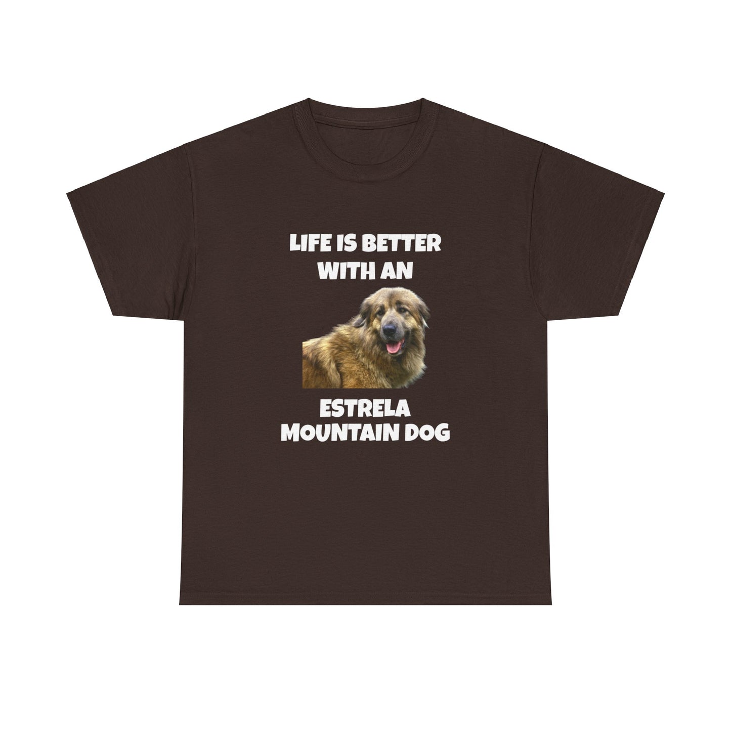 Estrela Mountain Dog, Life is Better with an Estrela Mountain Dog, Dark Unisex Heavy Cotton Tee