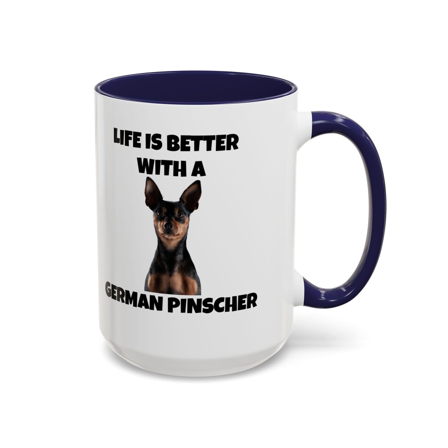 German Pinscher, German Pinscher Dog, Life is Better with a German Pinscher, Accent Coffee Mug (11, 15oz)