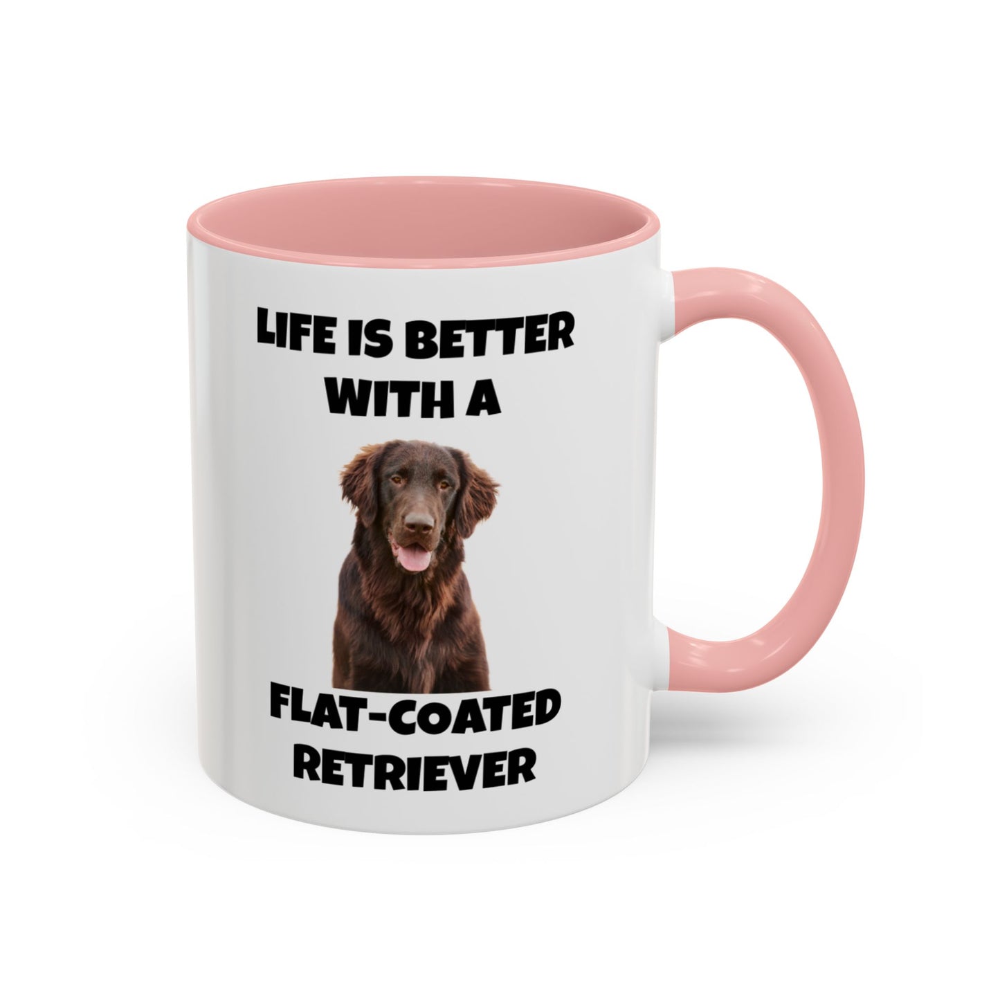 Flat Coated Retriever, Flat Coated Retriever Dog, Flat-Coated Retriever, Life is Better with a Flat-Coated Retriever, Accent Coffee Mug (11, 15oz)