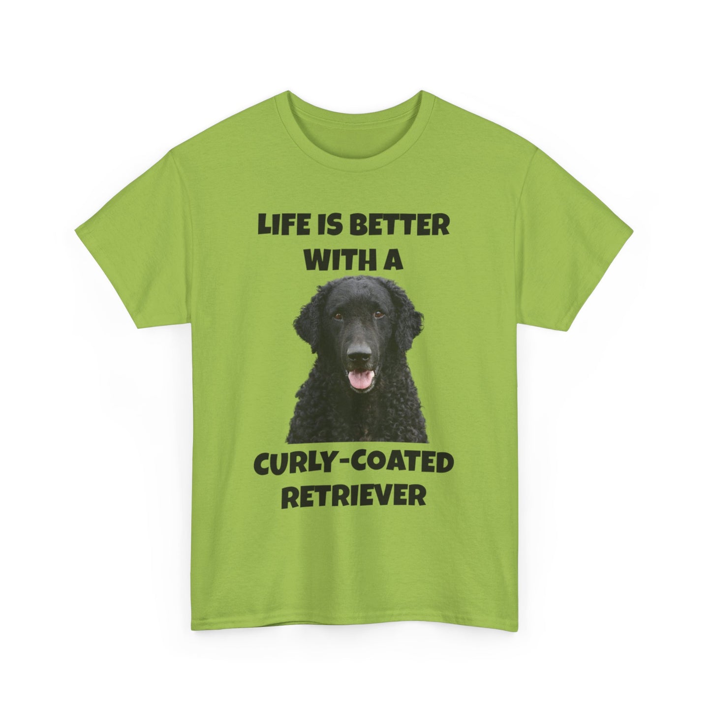 Curly Coated Retriever, Life is Better with a Curly-Coated Retriever, Unisex Heavy Cotton Tee