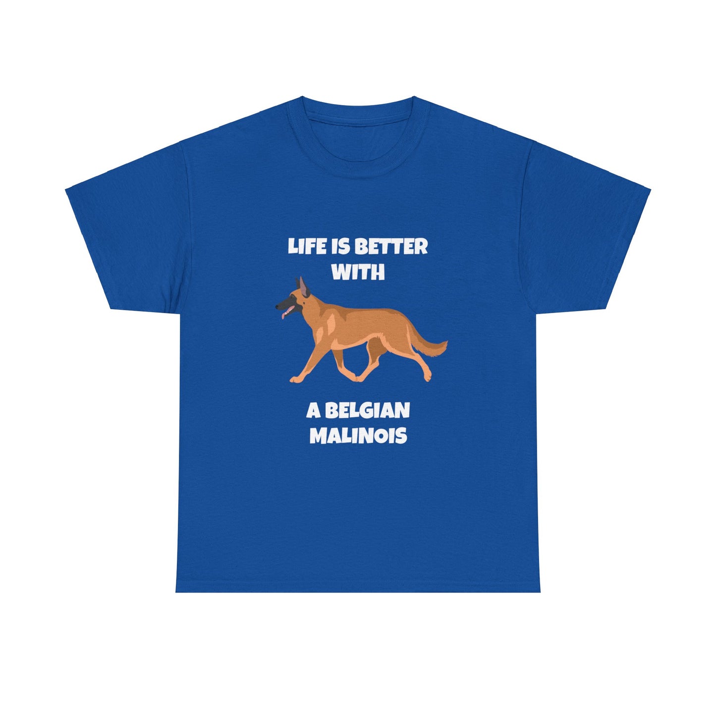 Belgian Malinois, Malinois, Belgian Malinois Dog, Life is Better With a Belgian Malinois, Dark Unisex Heavy Cotton Tee