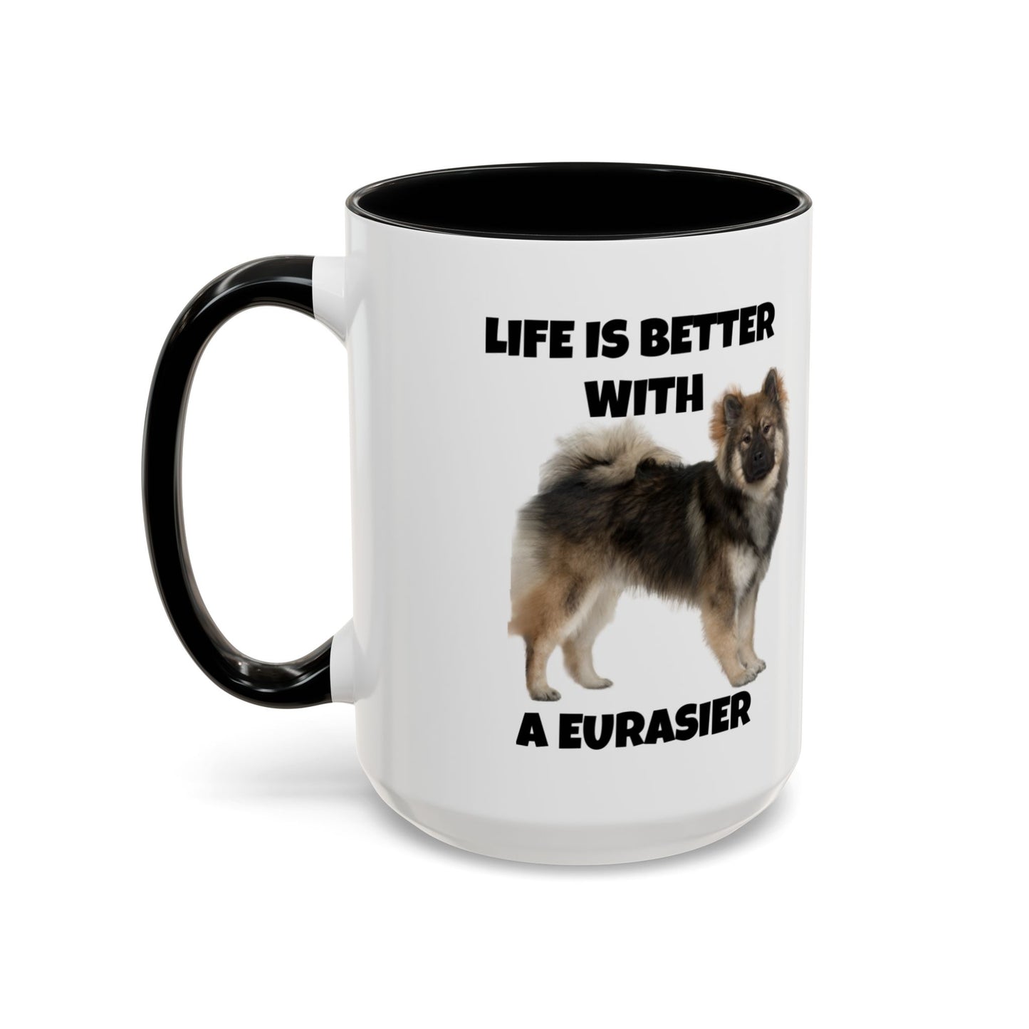 Eurasier, Eurasier Dog, Life is Better with a Eurasier, Accent Coffee Mug (11, 15oz)