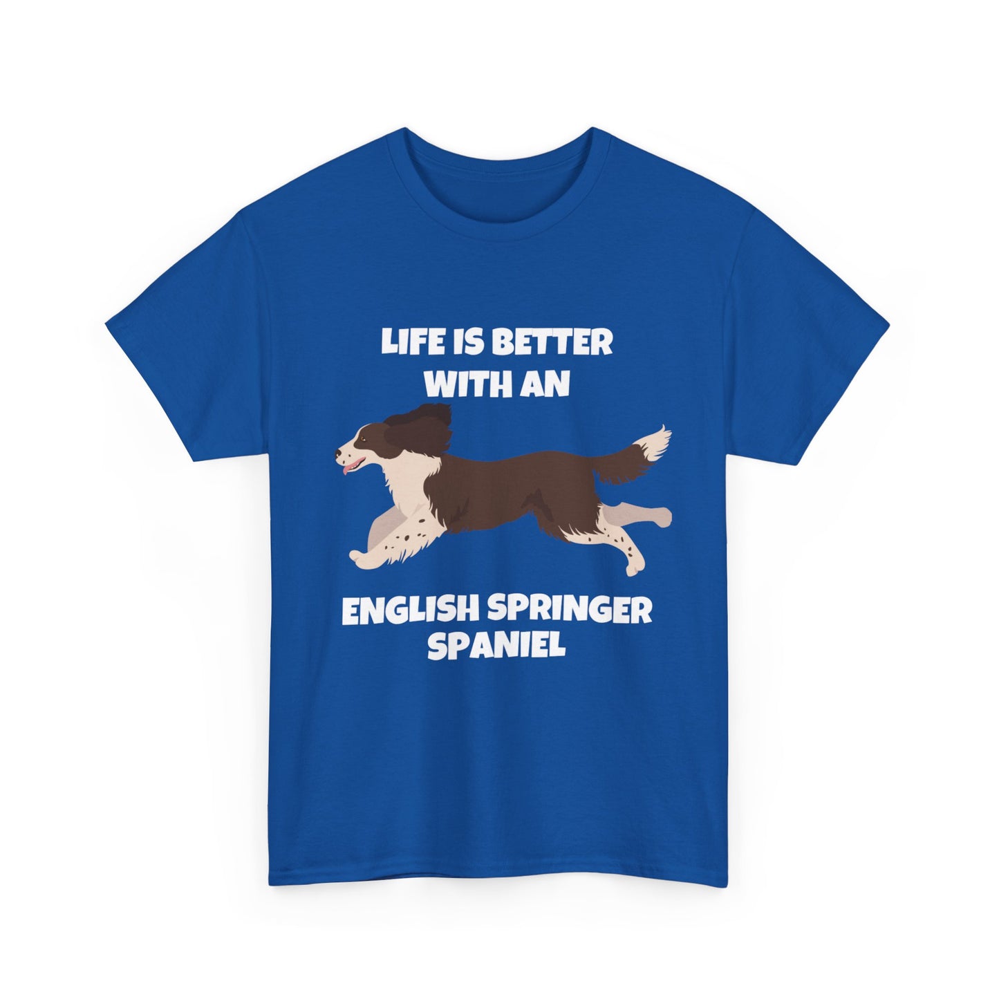 English Springer Spaniel Dog, Life is Better with an English Spaniel, Dark Unisex Heavy Cotton Tee